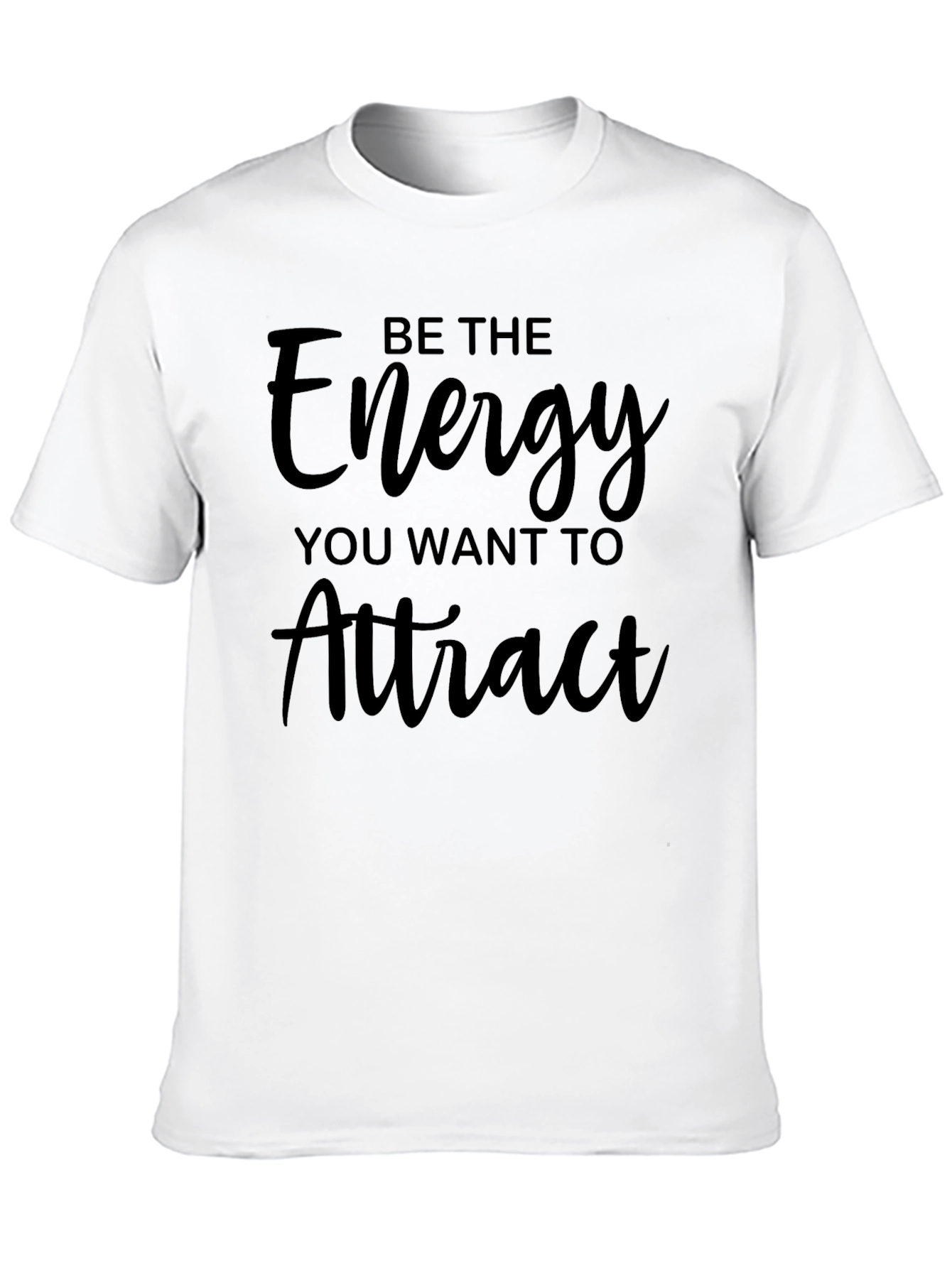 Black Inspirational Black T-Shirt - Be the Energy You Want to Attract view 10