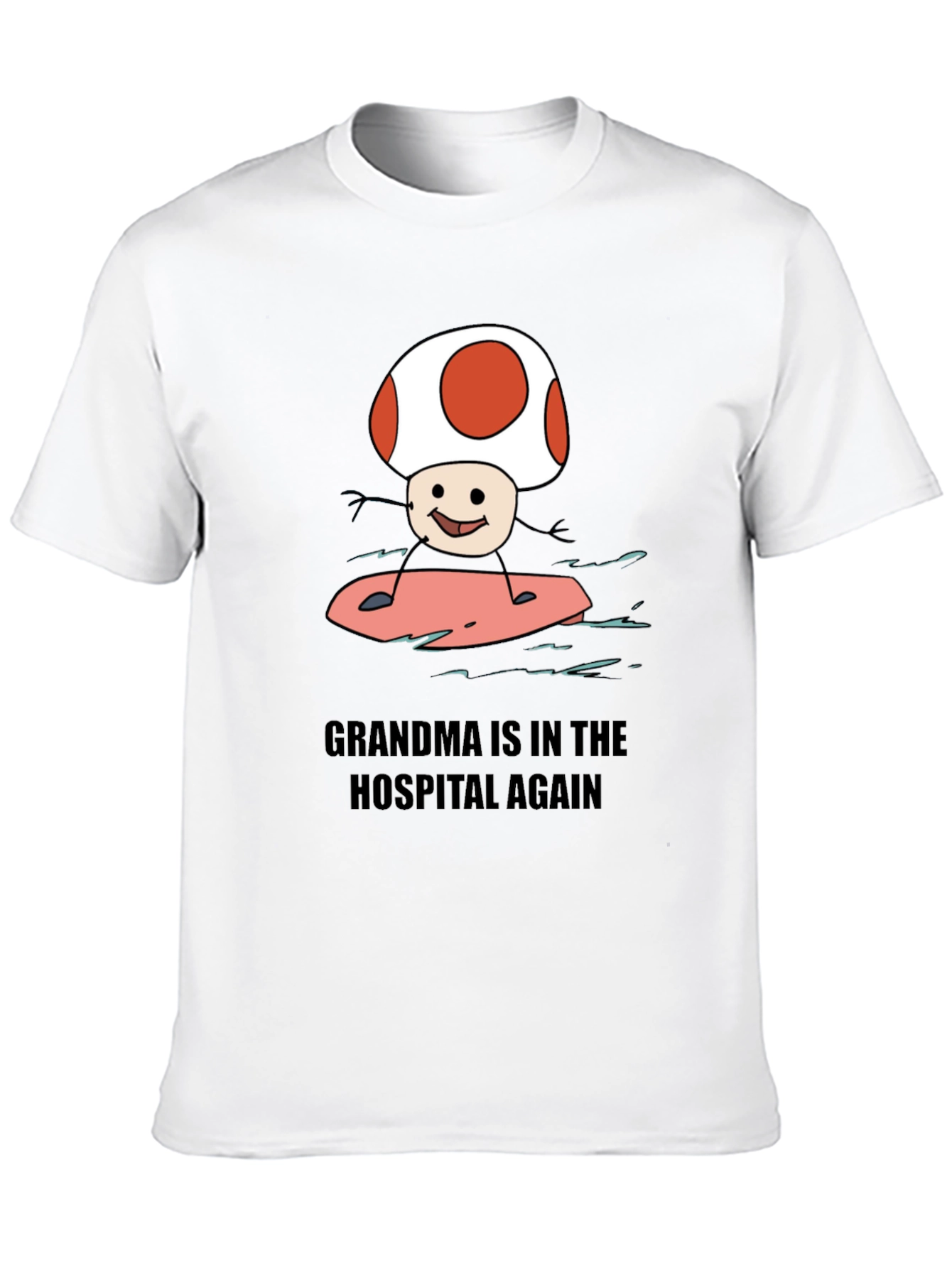 Grandma Hospital Again Funny Mushroom Surfing T-Shirt - 10