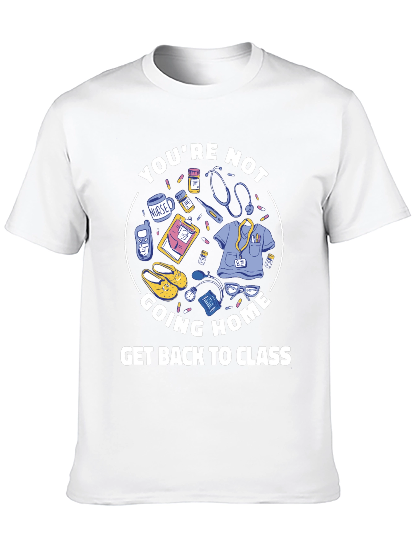 Black Nurse Student T-Shirt: You're Not Going Home view 10