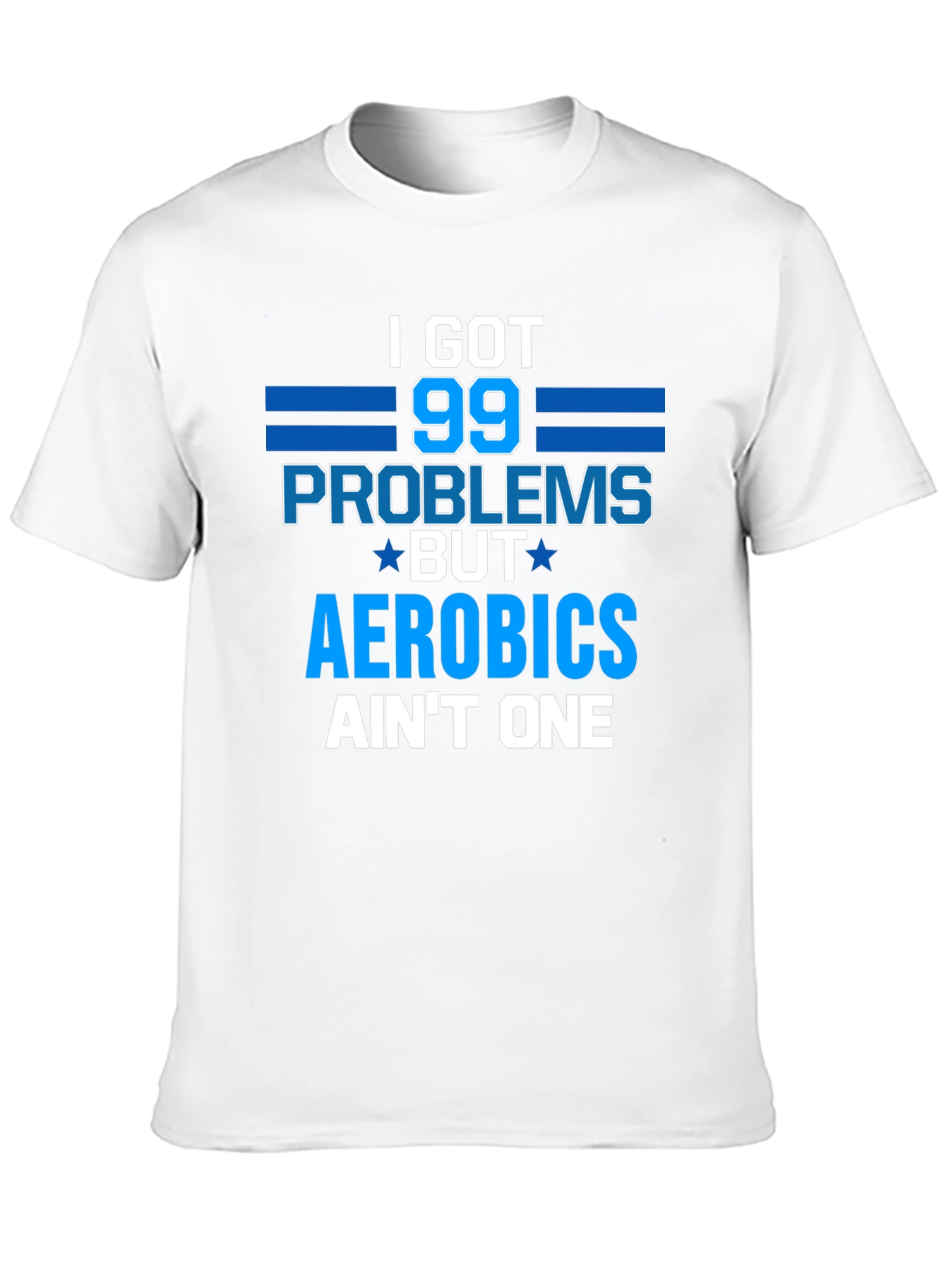 Black Aerobics Funny T-Shirt - 99 Problems view 10