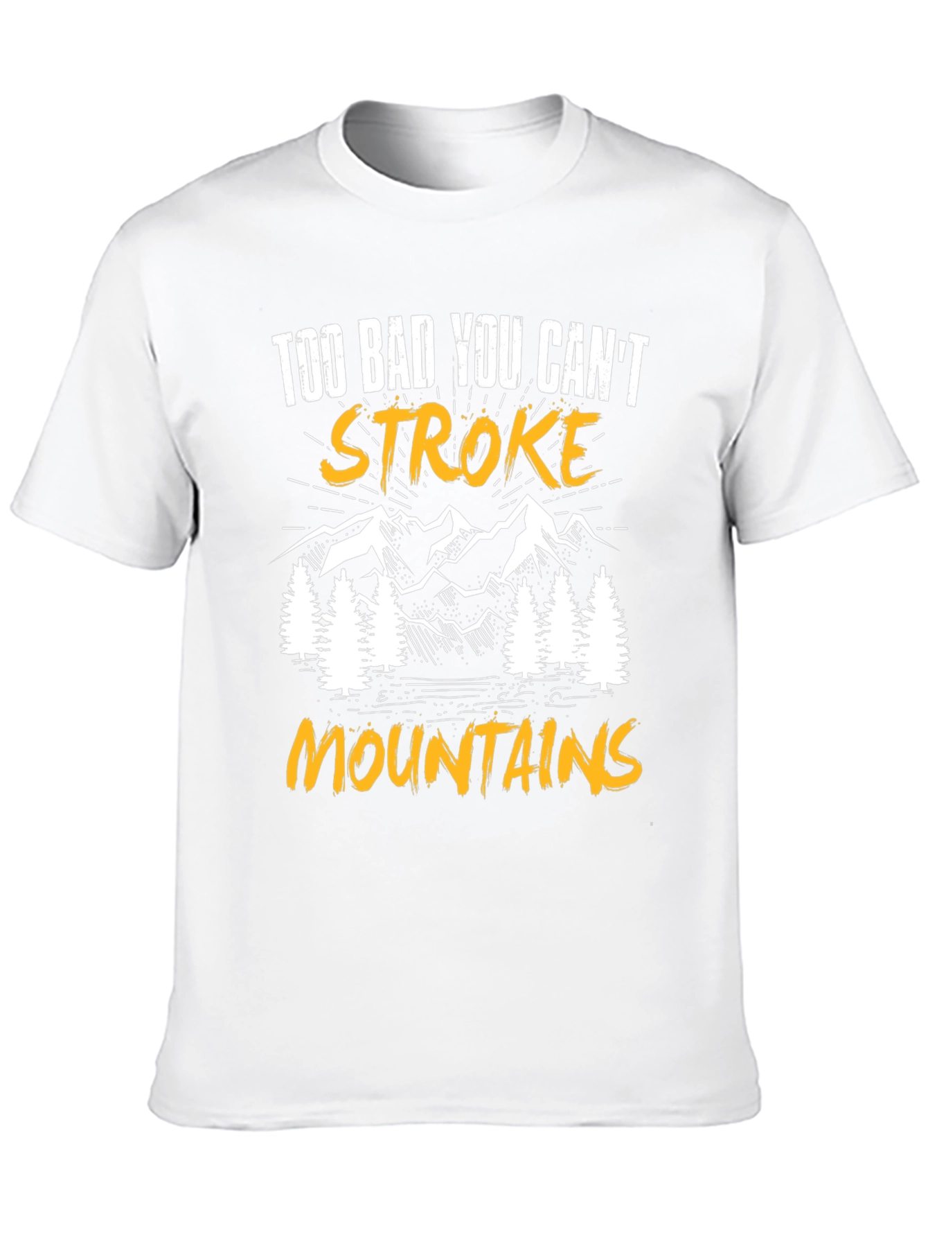 Black Too Bad You Can't Stroke Mountains T-Shirt view 10