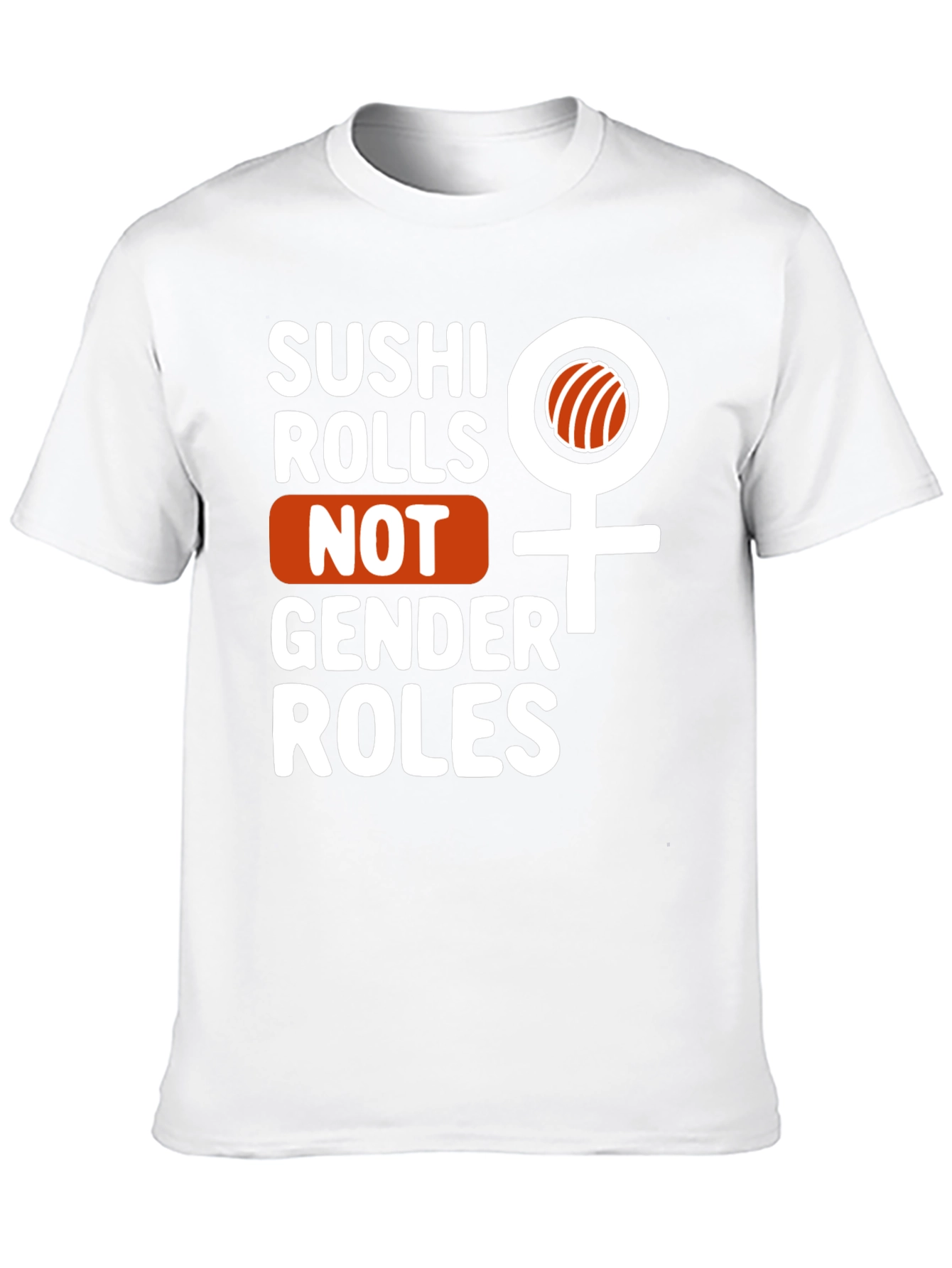 Sushi Rolls Not Gender Roles Graphic Tee - 10