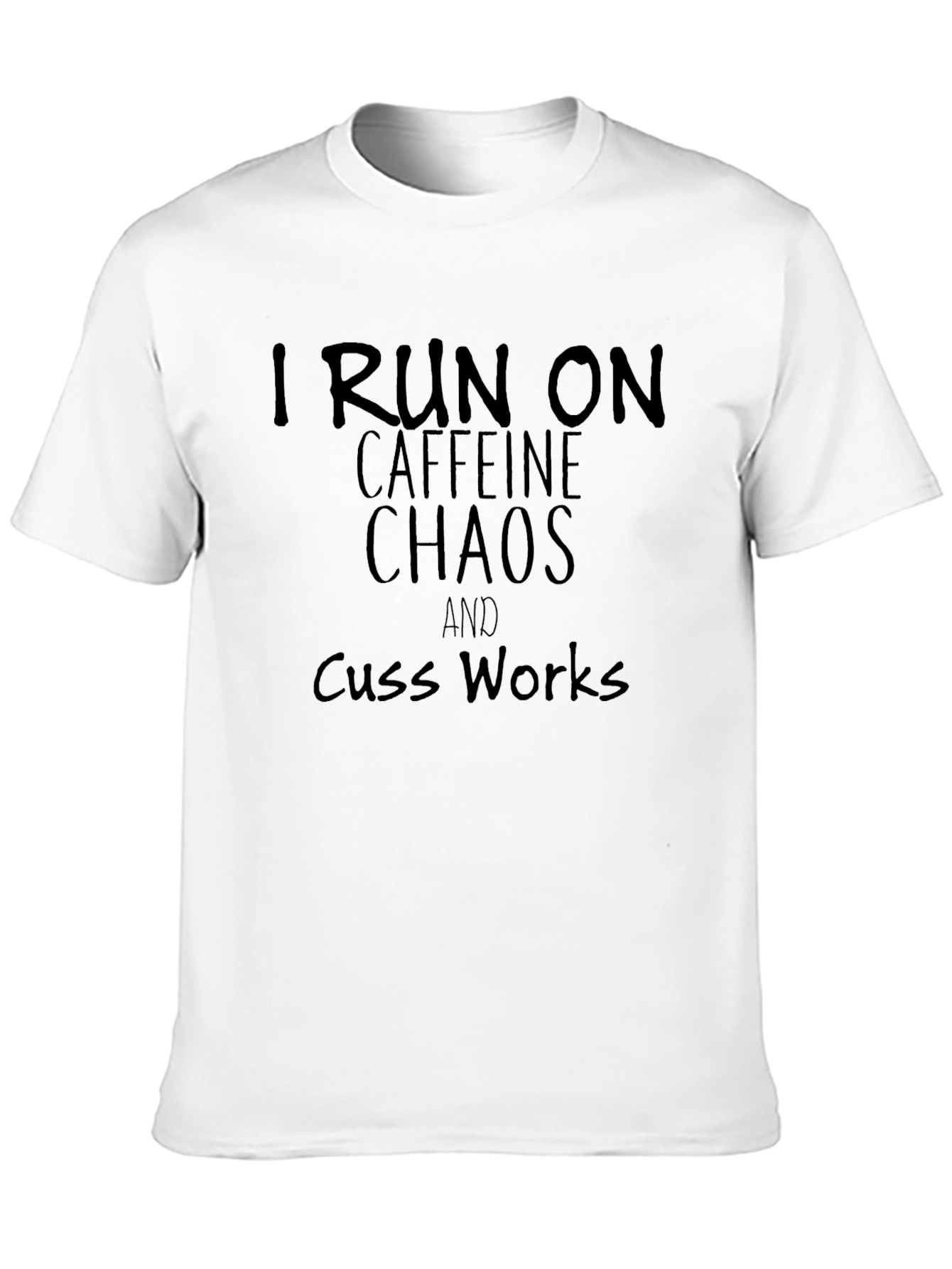 Black I Run On Caffeine Chaos And Cuss Works T-Shirt view 10