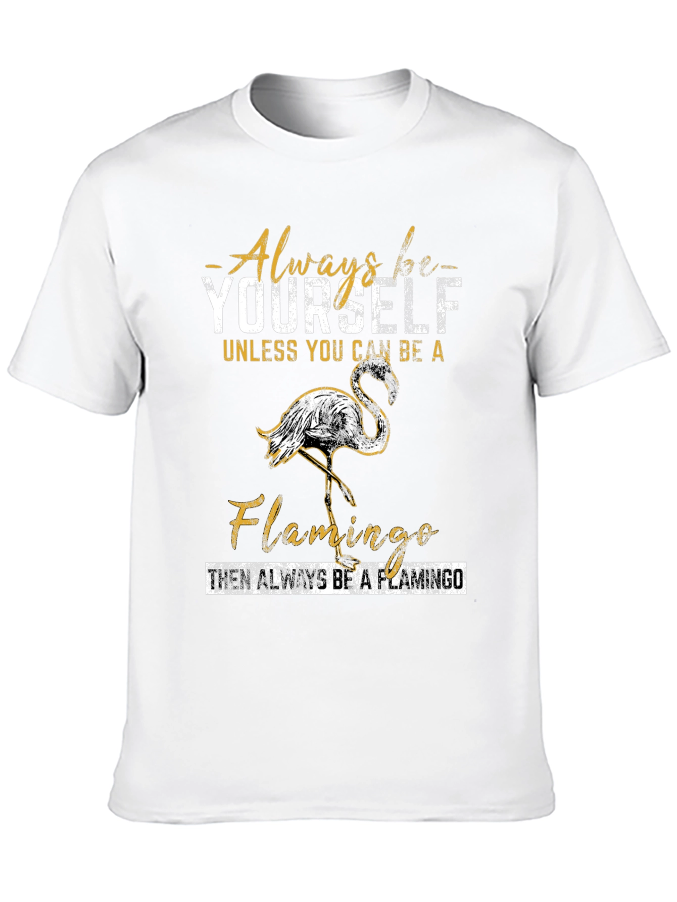 Always Be Yourself Flamingo Graphic T-Shirt - 10
