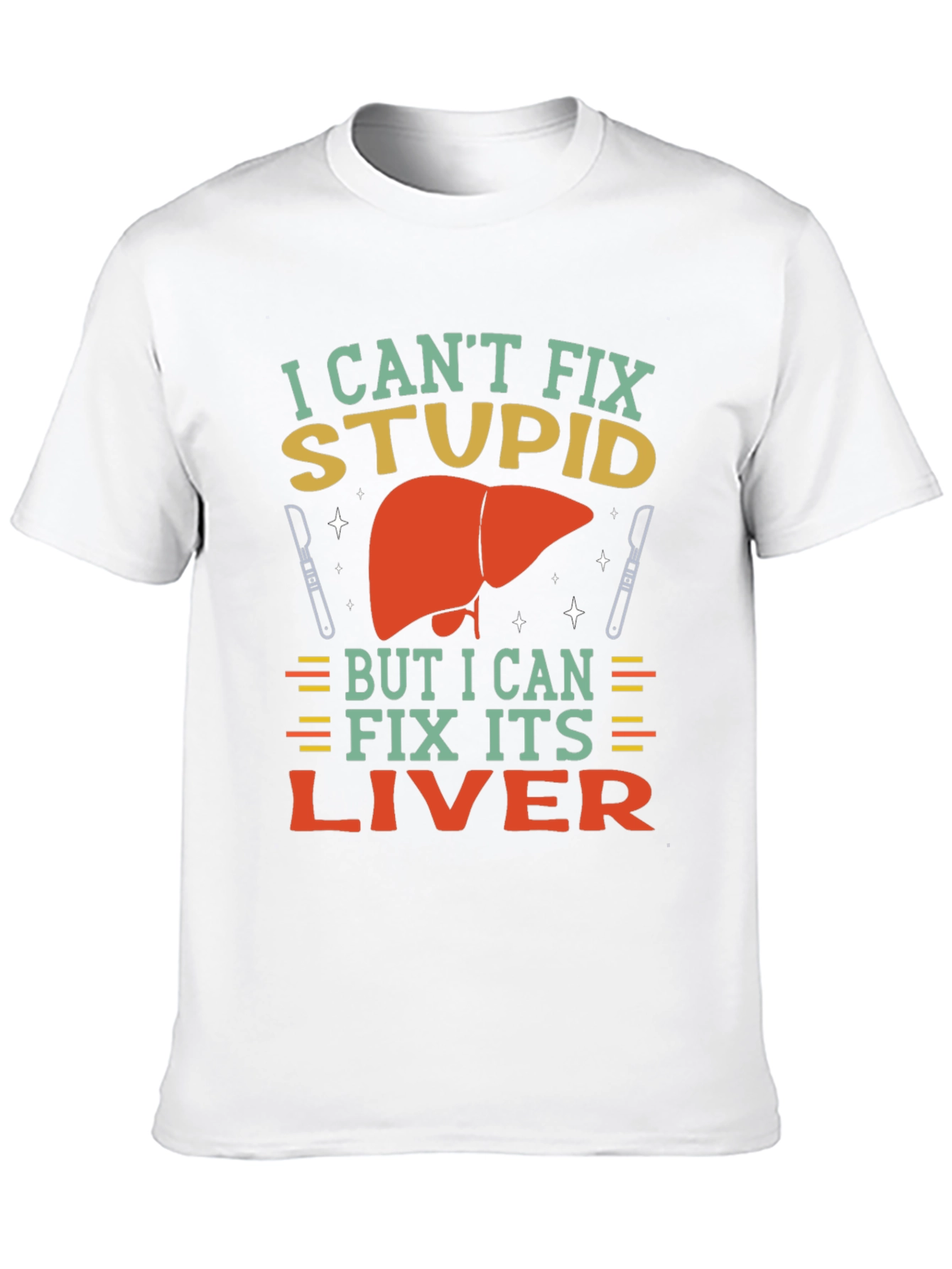 Black I Can't Fix Stupid Liver Surgeon T-Shirt view 10