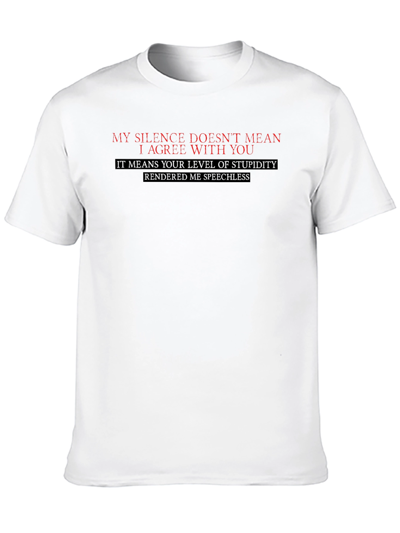 Black Sarcastic Black T-Shirt: My Silence Doesn't Mean I Agree view 10