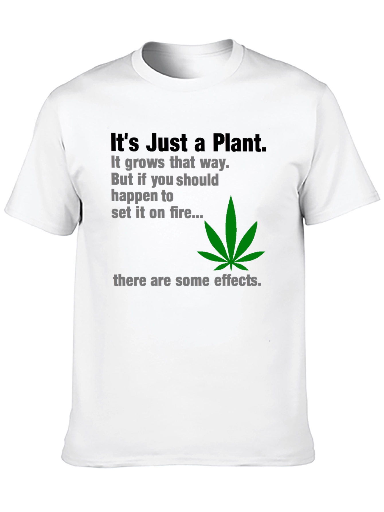 Black It's Just a Plant T-Shirt view 10