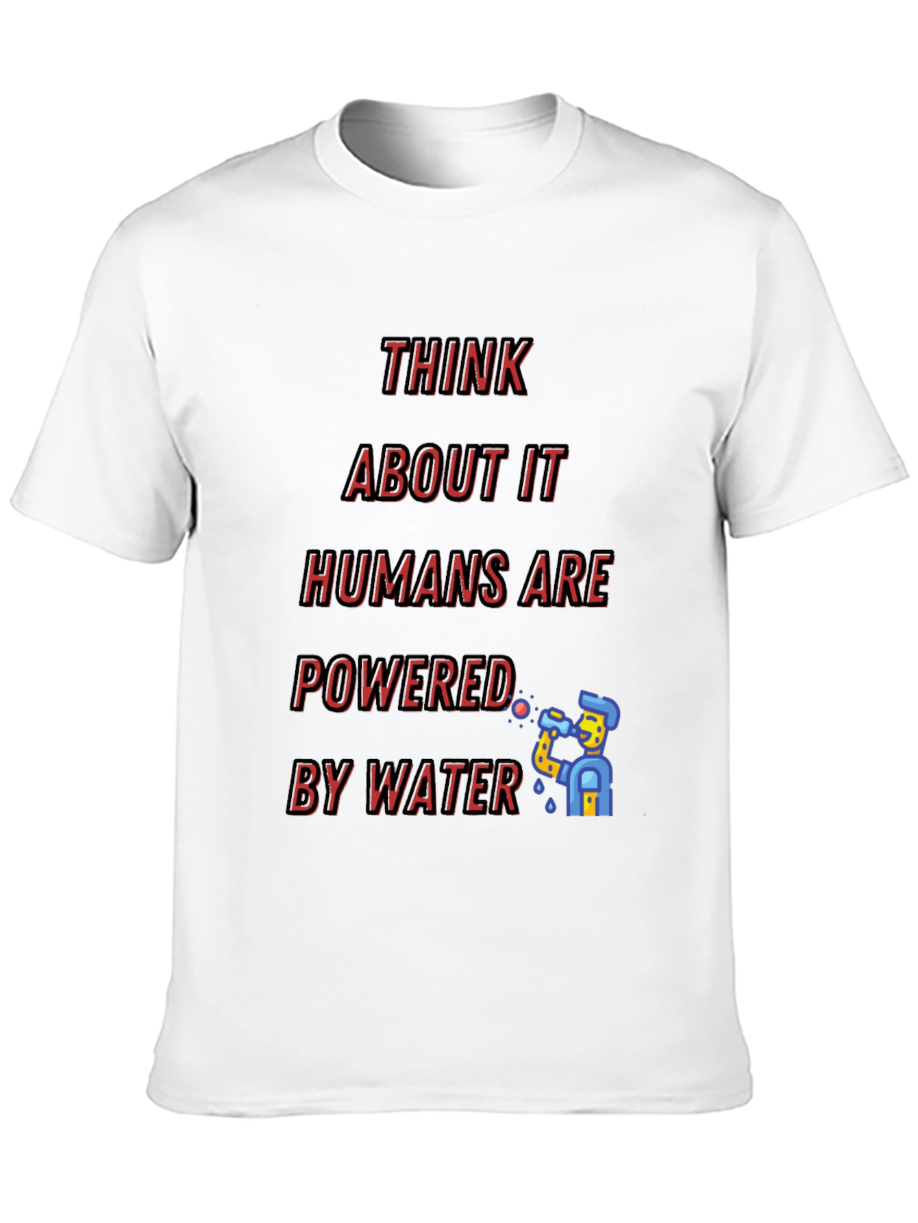Black Think About It - Humans Are Powered By Water T-Shirt view 10