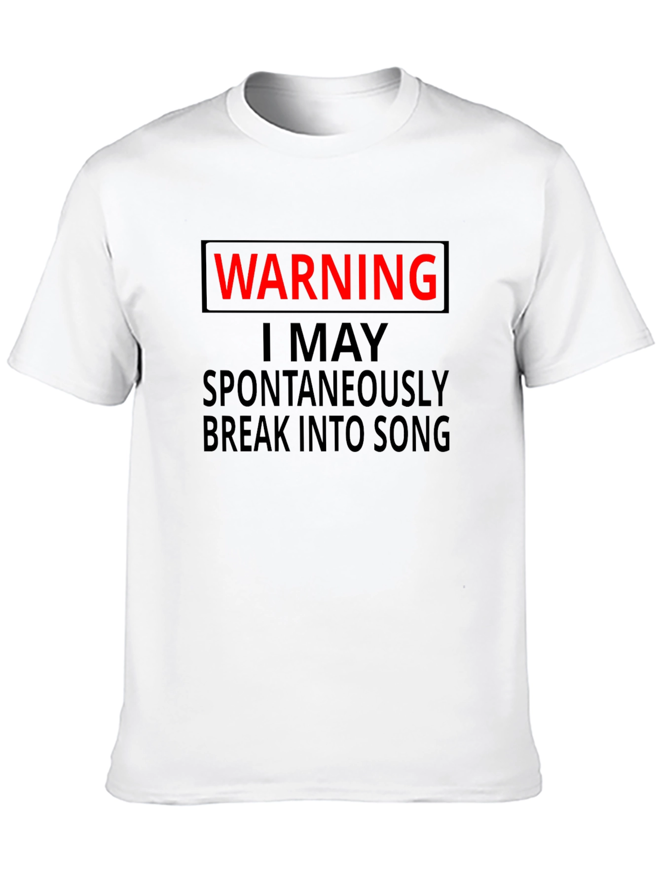 Black Warning I May Spontaneously Break Into Song T-Shirt view 10