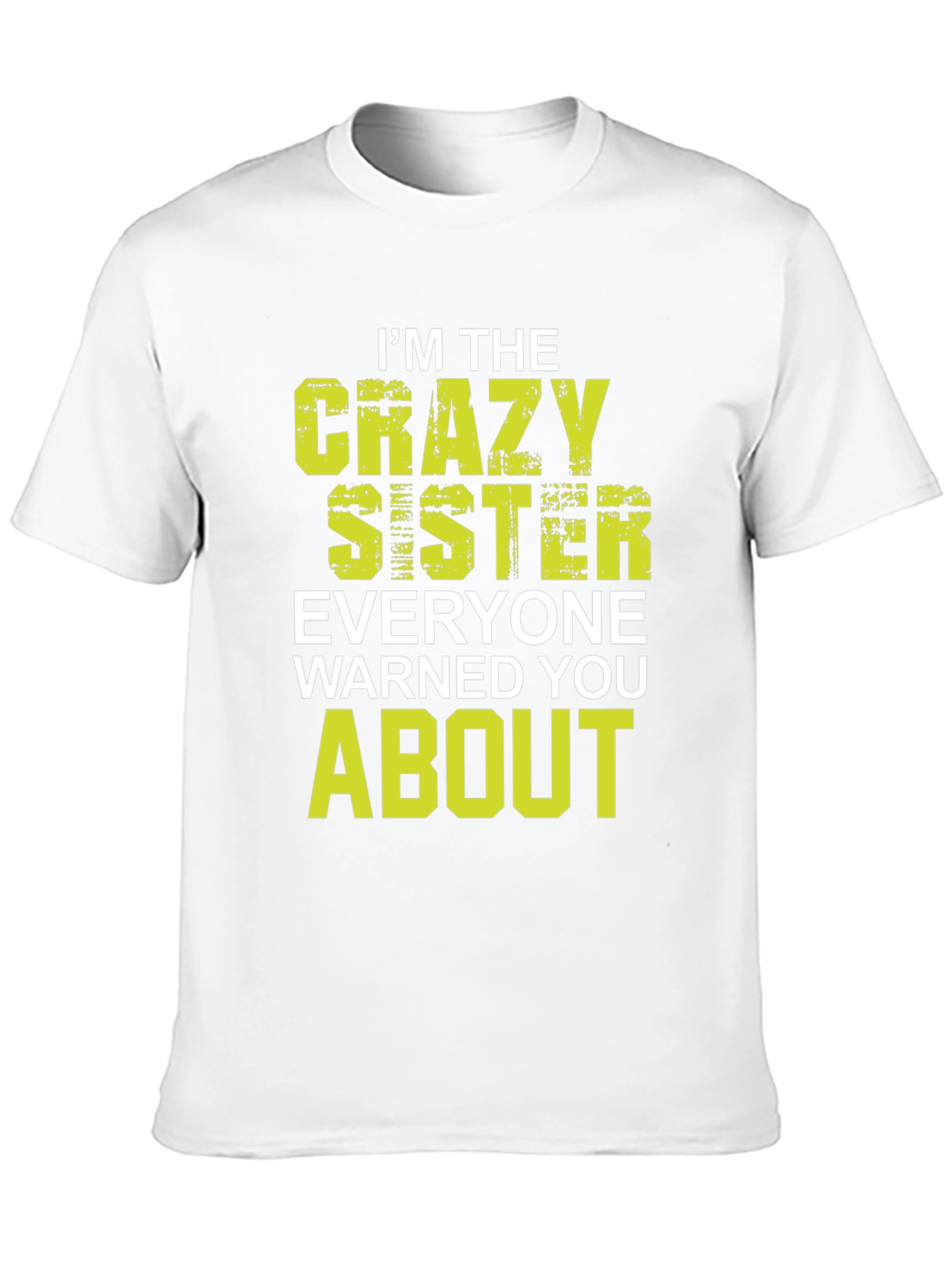 Crazy Sister T-Shirt - Funny Sister Gift - 10