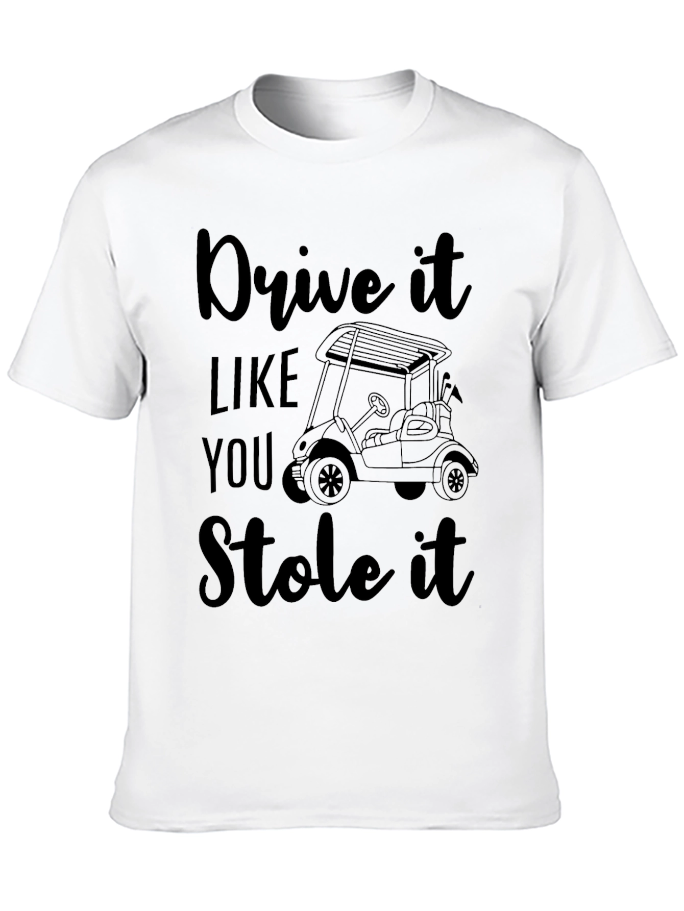 Black Drive It Like You Stole It Golf T-Shirt view 10