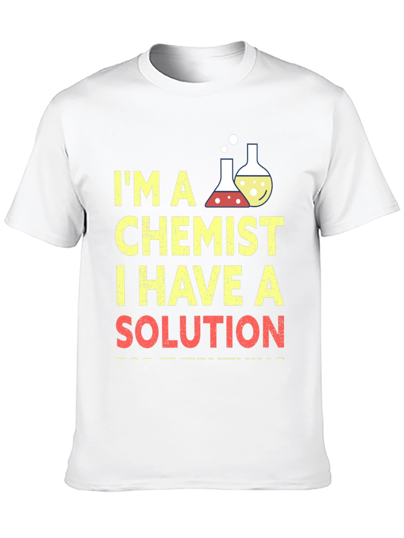 Chemist T-Shirt: I Have a Solution, Funny Science Tee - 10