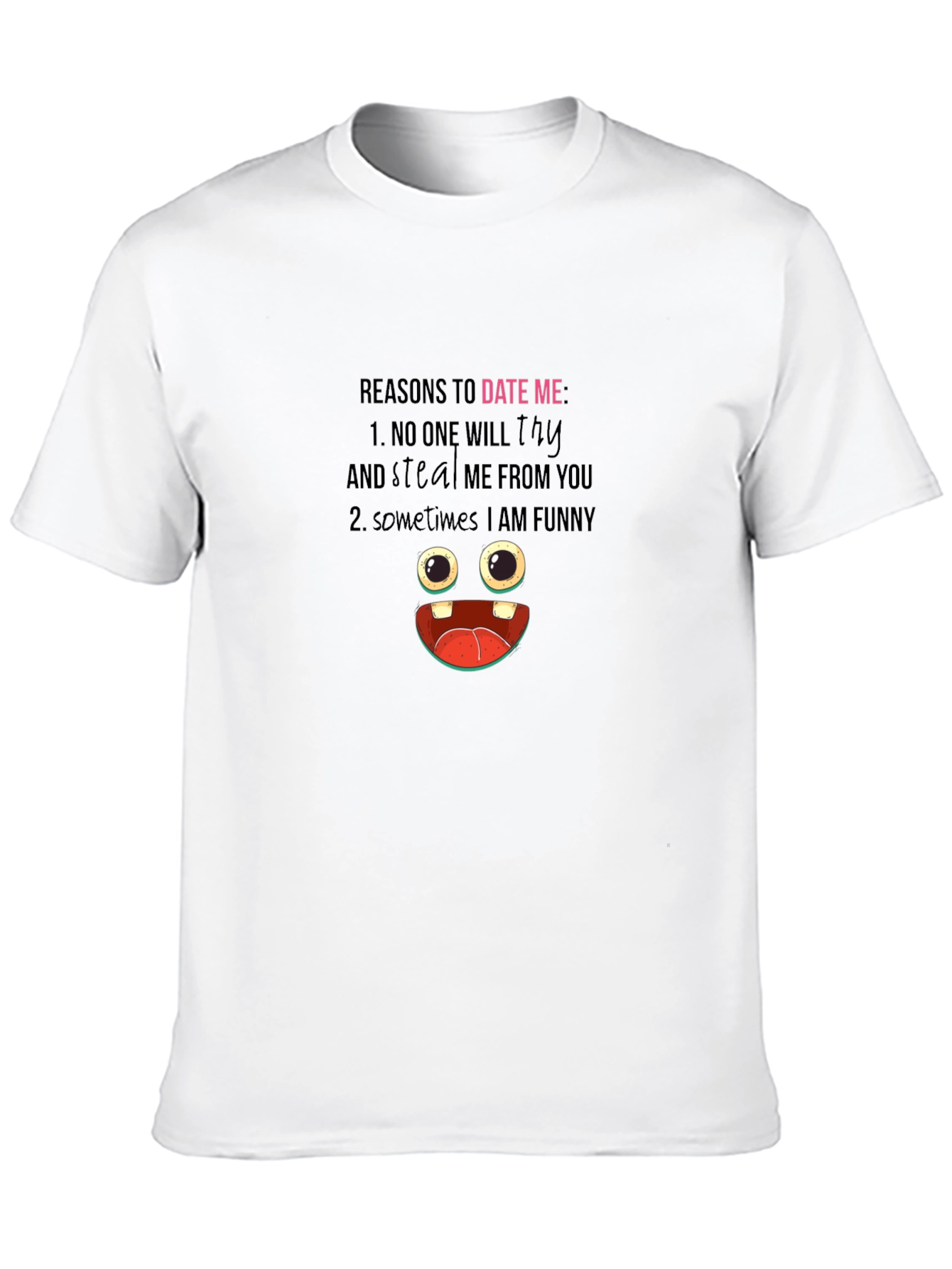 Black Funny Reasons to Date Me Graphic T-Shirt view 10