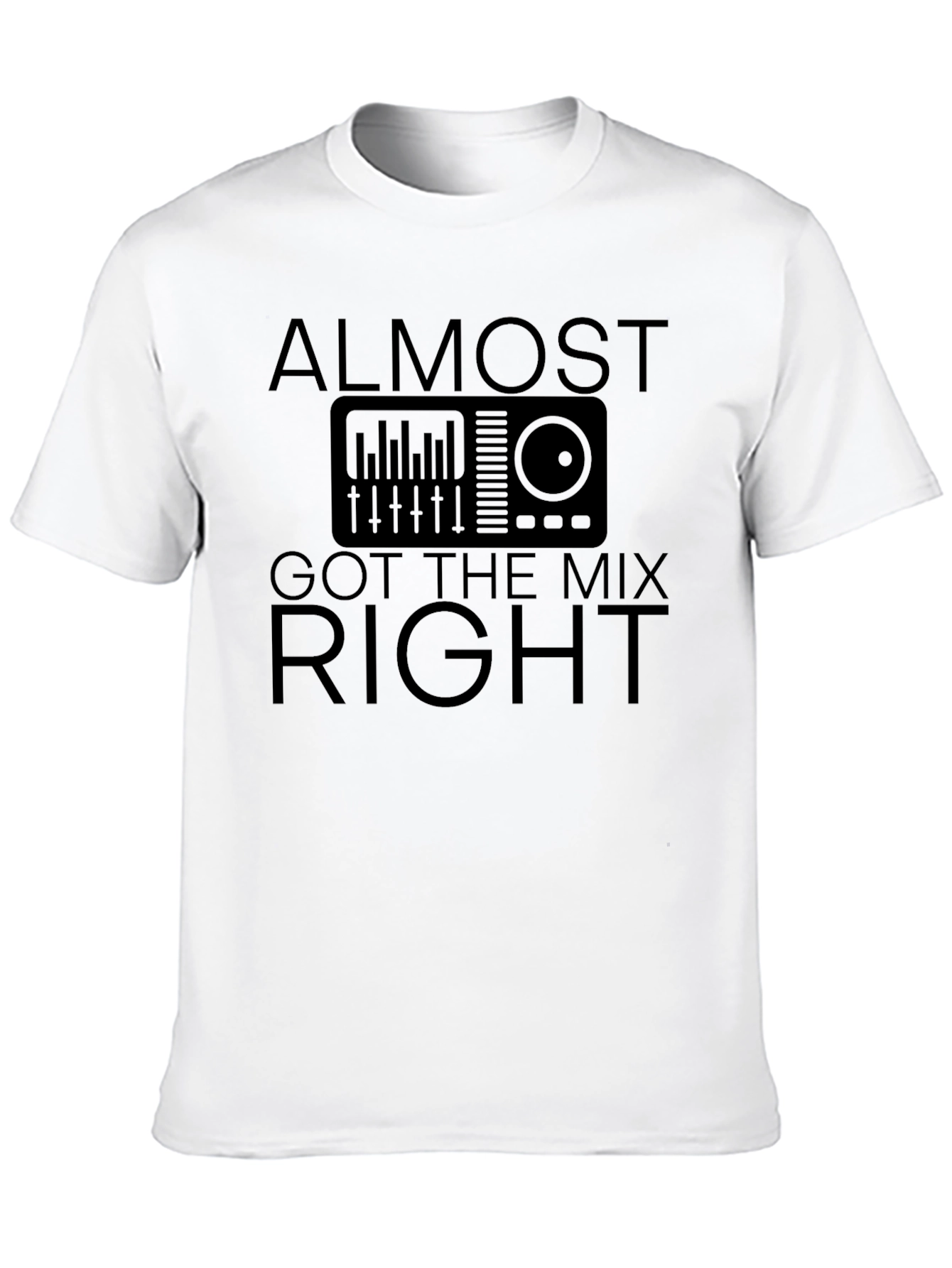 Black Almost Got the Mix Right DJ T-Shirt view 10