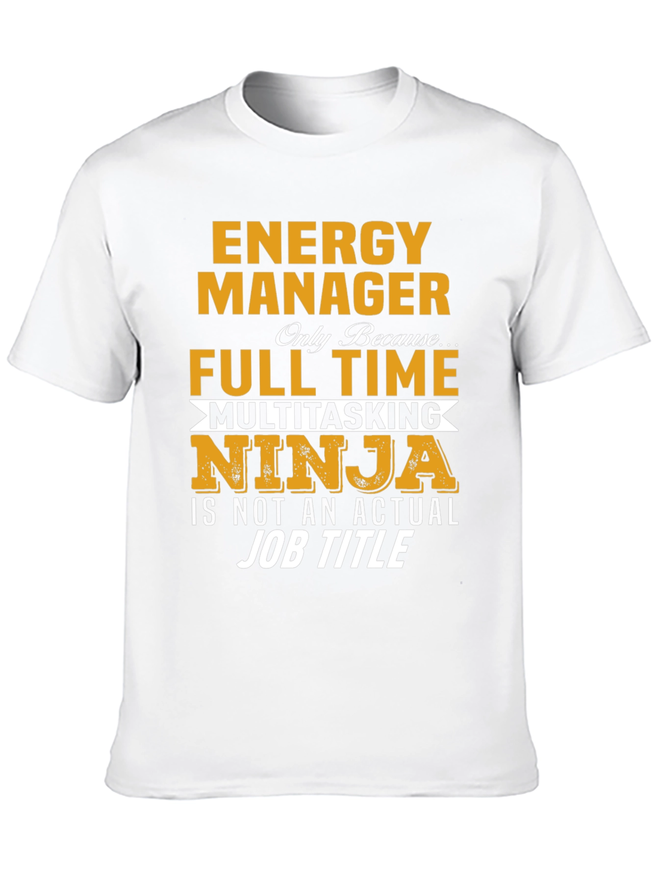 Black Energy Manager Full Time Multitasking Ninja T-Shirt view 10