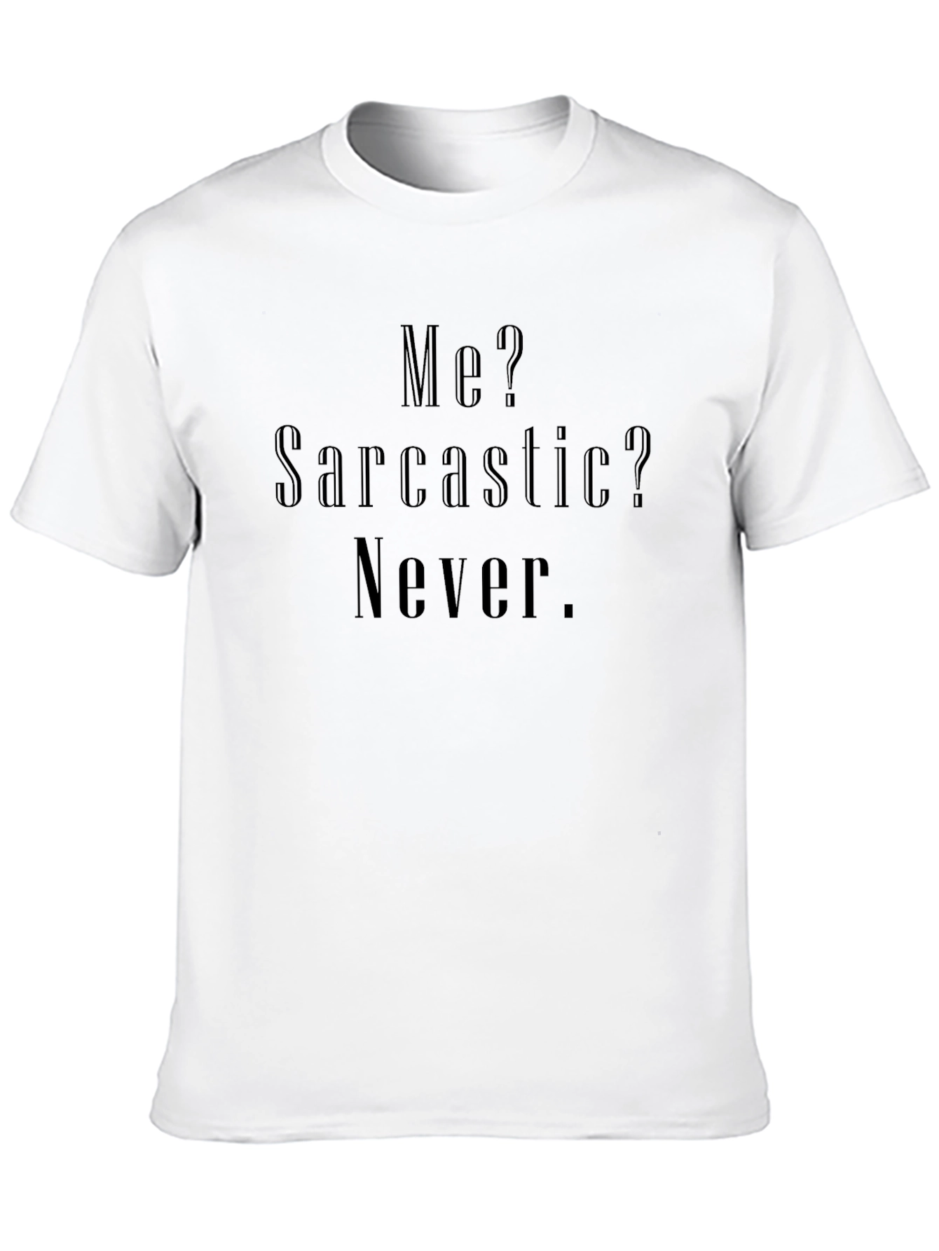Black Sarcastic? Never T-Shirt - Unisex Cotton Tee view 10