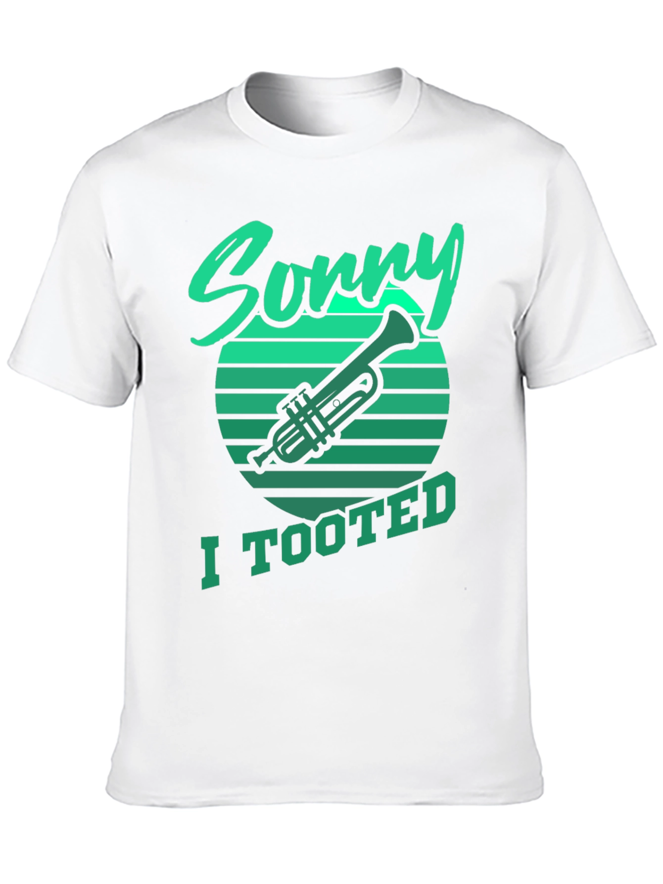 Sorry I Tooted Trumpet Graphic Tee - 10