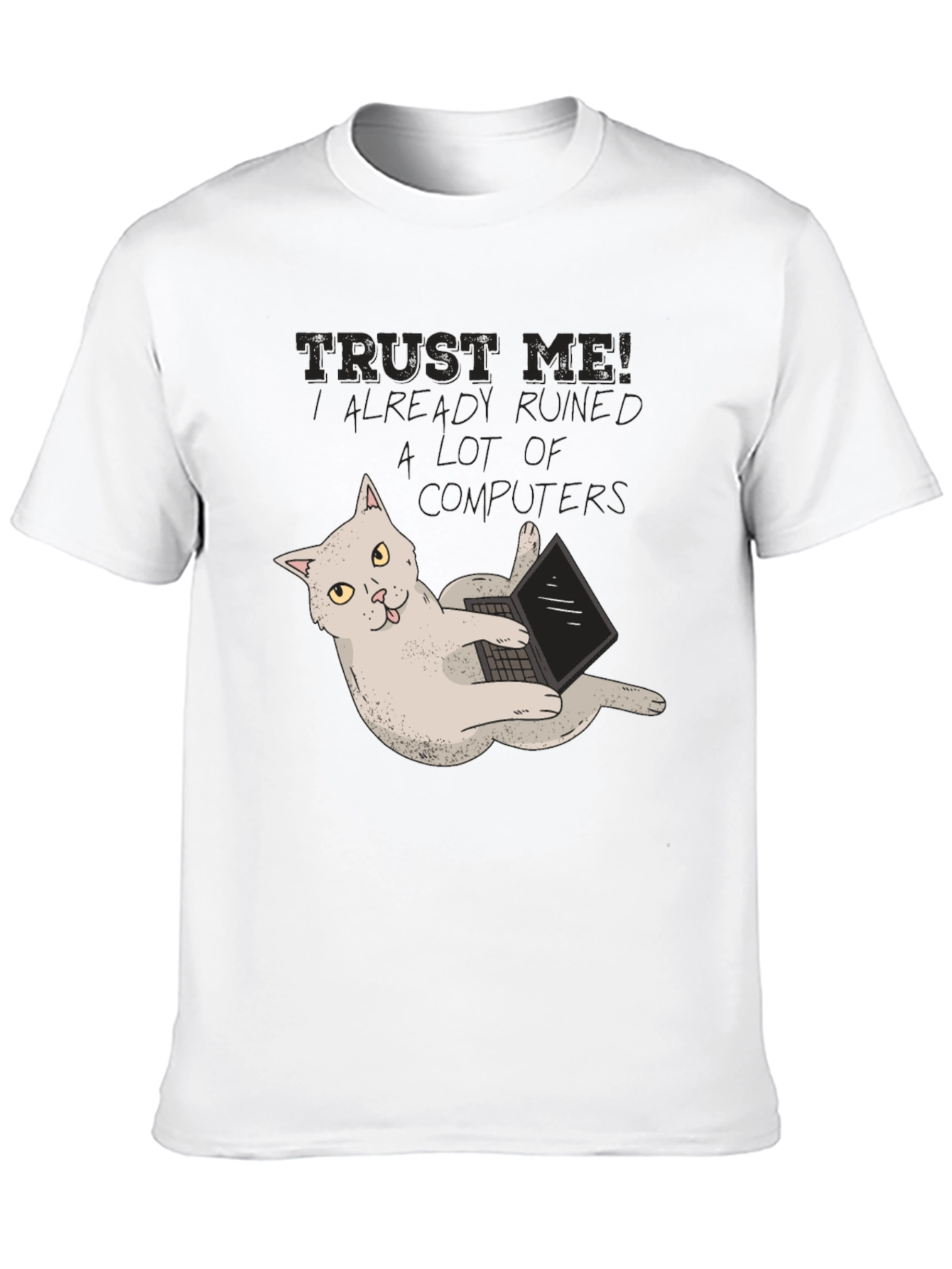 Black Trust Me Cat Ruined Computers T-Shirt view 10