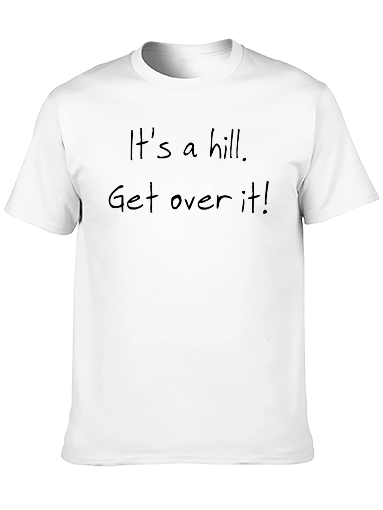 Black It's a Hill, Get Over It! Slogan T-Shirt view 10