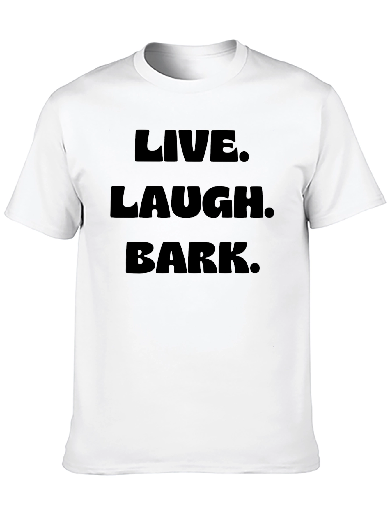 Black Live Laugh Bark Black T-Shirt view 10