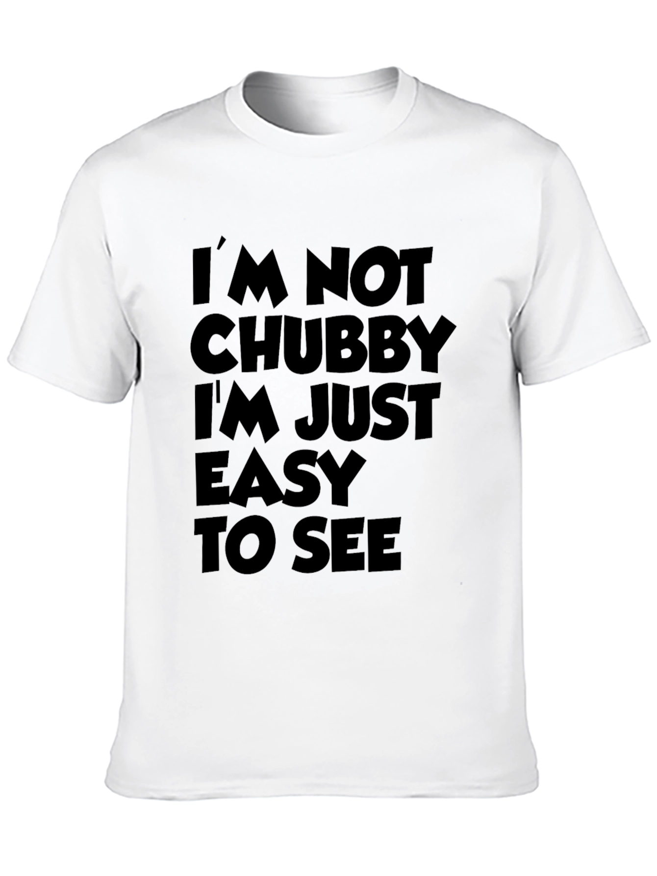 Black Funny Sarcastic T-Shirt - I'm Not Chubby view 10