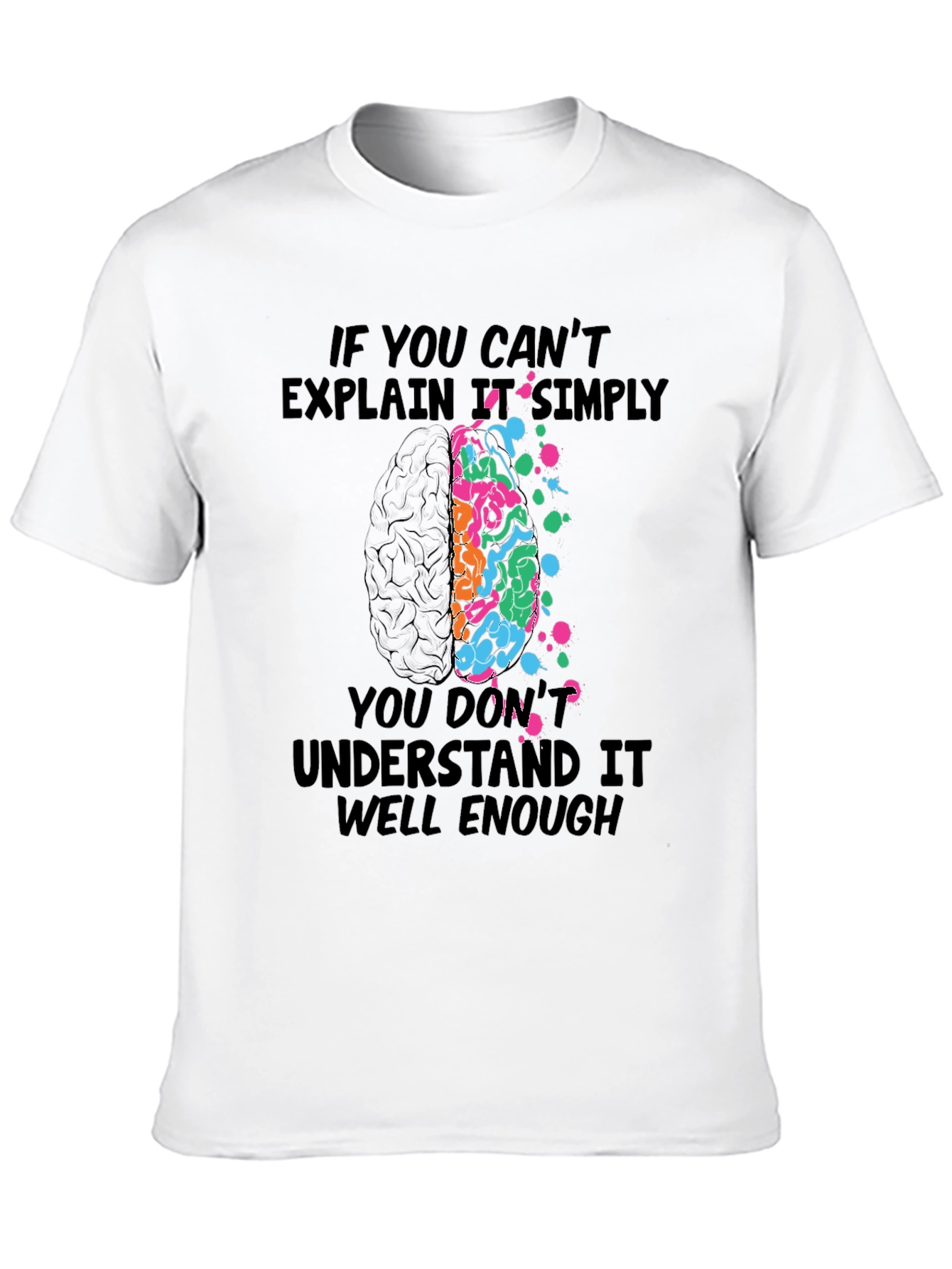 Black Brainy T-Shirt: "If You Can't Explain It Simply" view 10