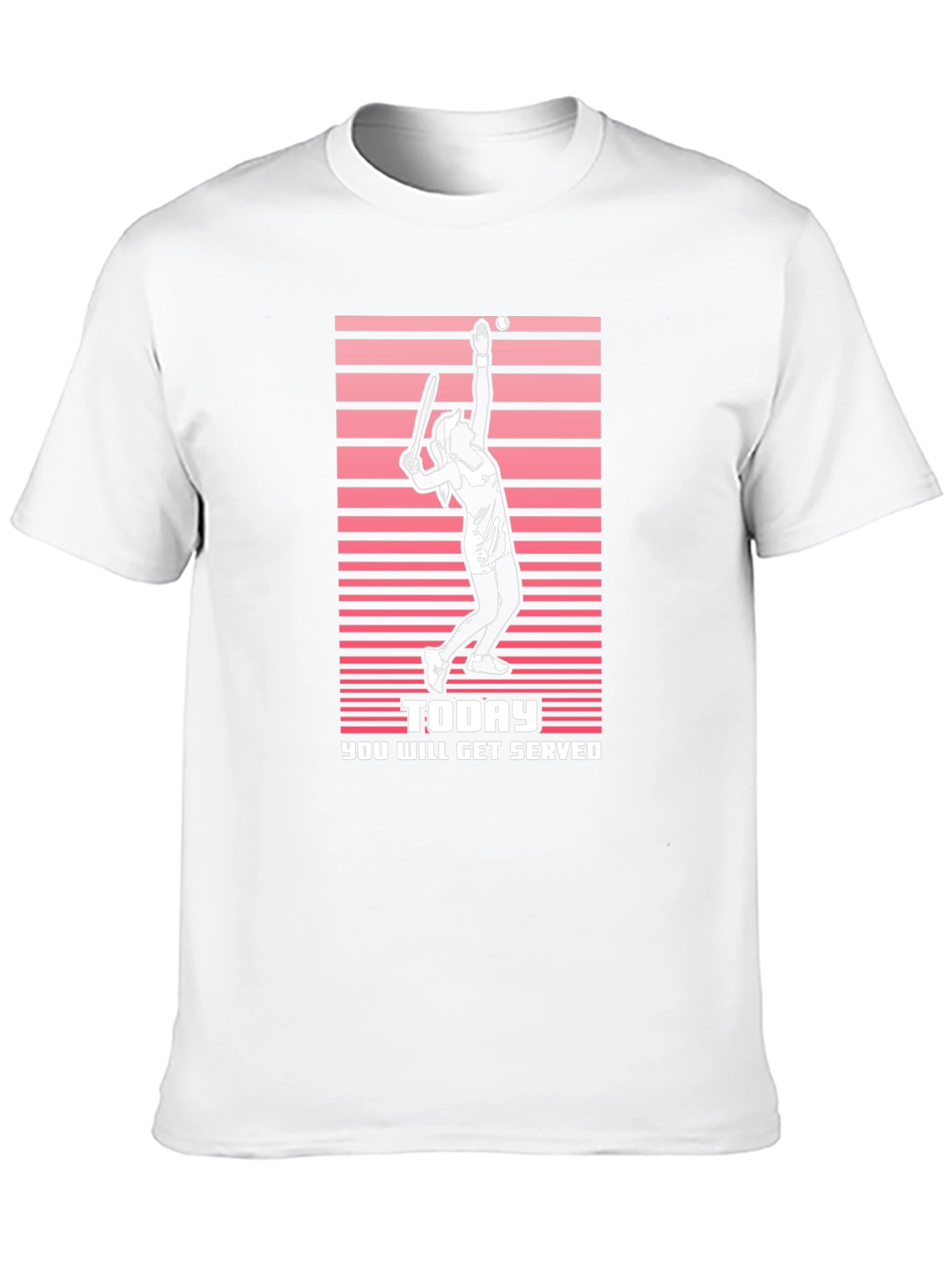 Tennis Serve T-Shirt: Today You Will Get Served - 10