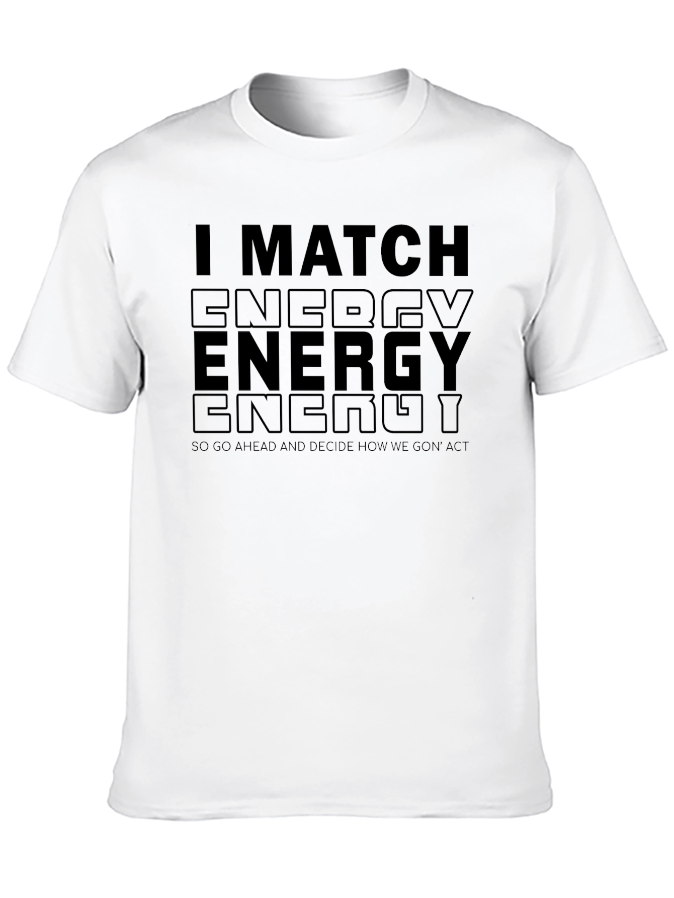 Black I Match Energy Black Graphic T-Shirt view 10
