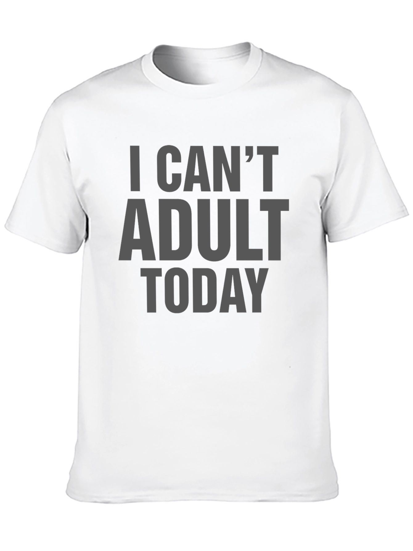 Black I Can't Adult Today T-Shirt - Funny Novelty Tee view 10