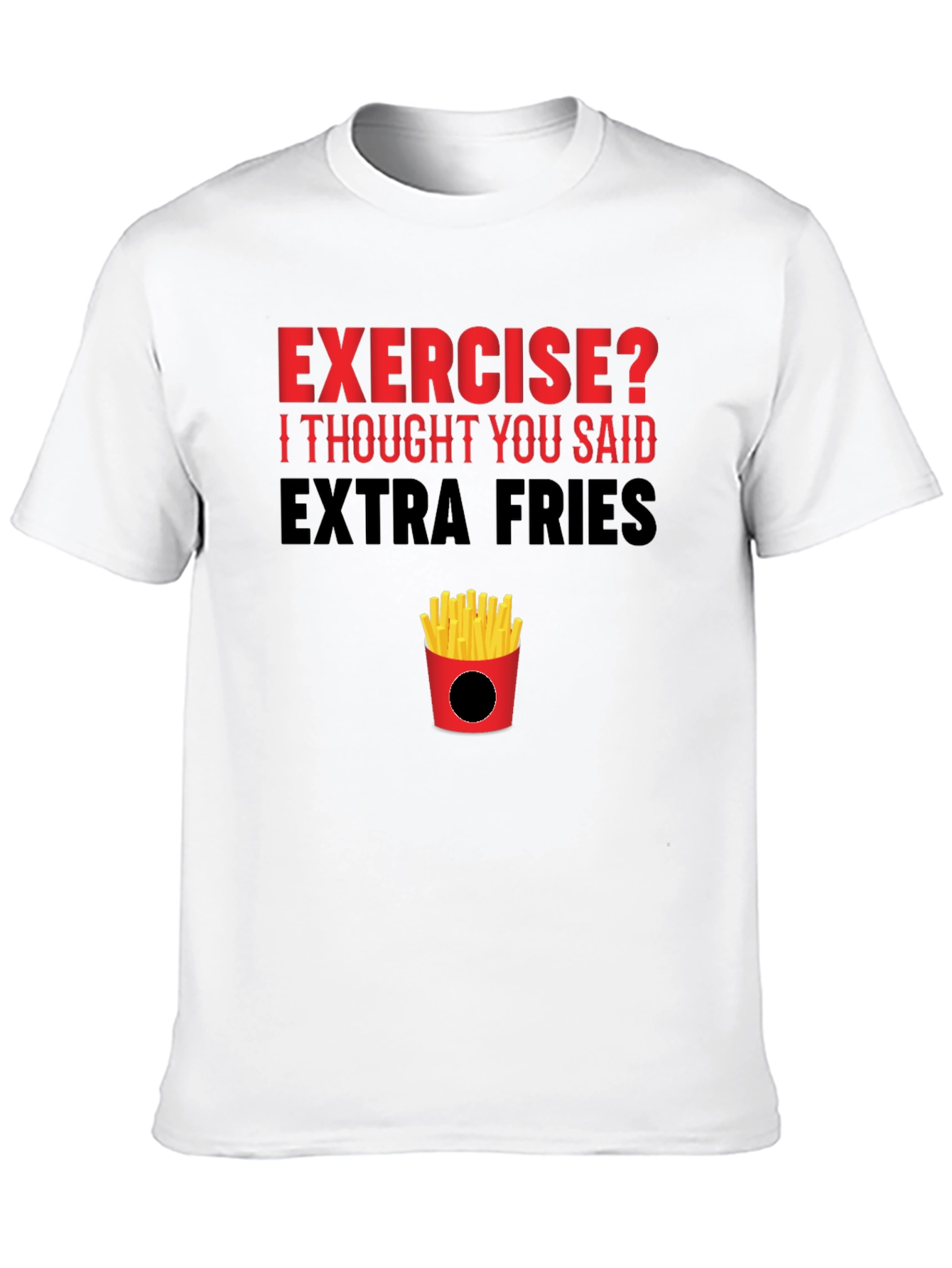 Black Exercise? Extra Fries T-Shirt view 10