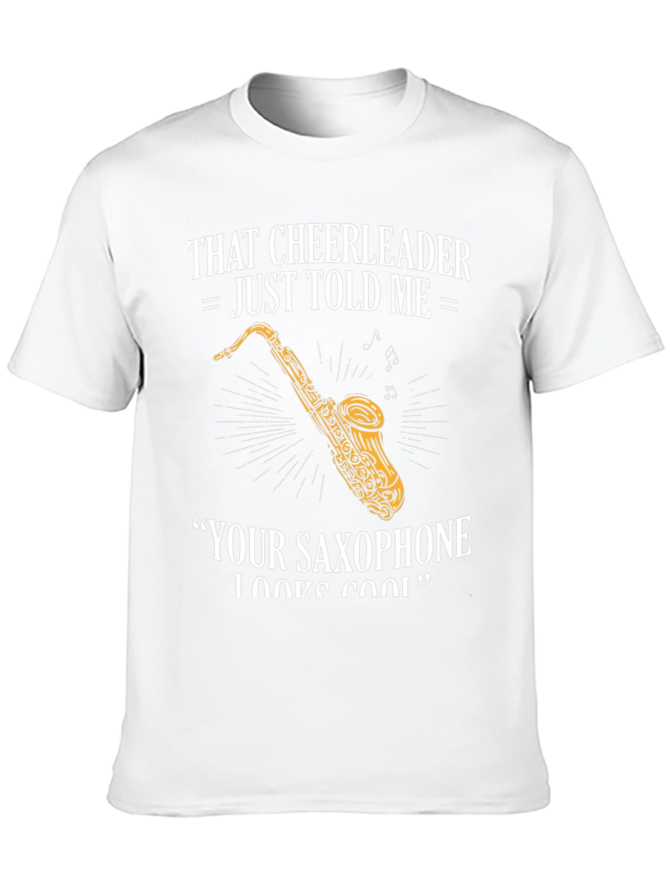 Black Saxophone Player T-Shirt: Cheerleader Told Me view 10