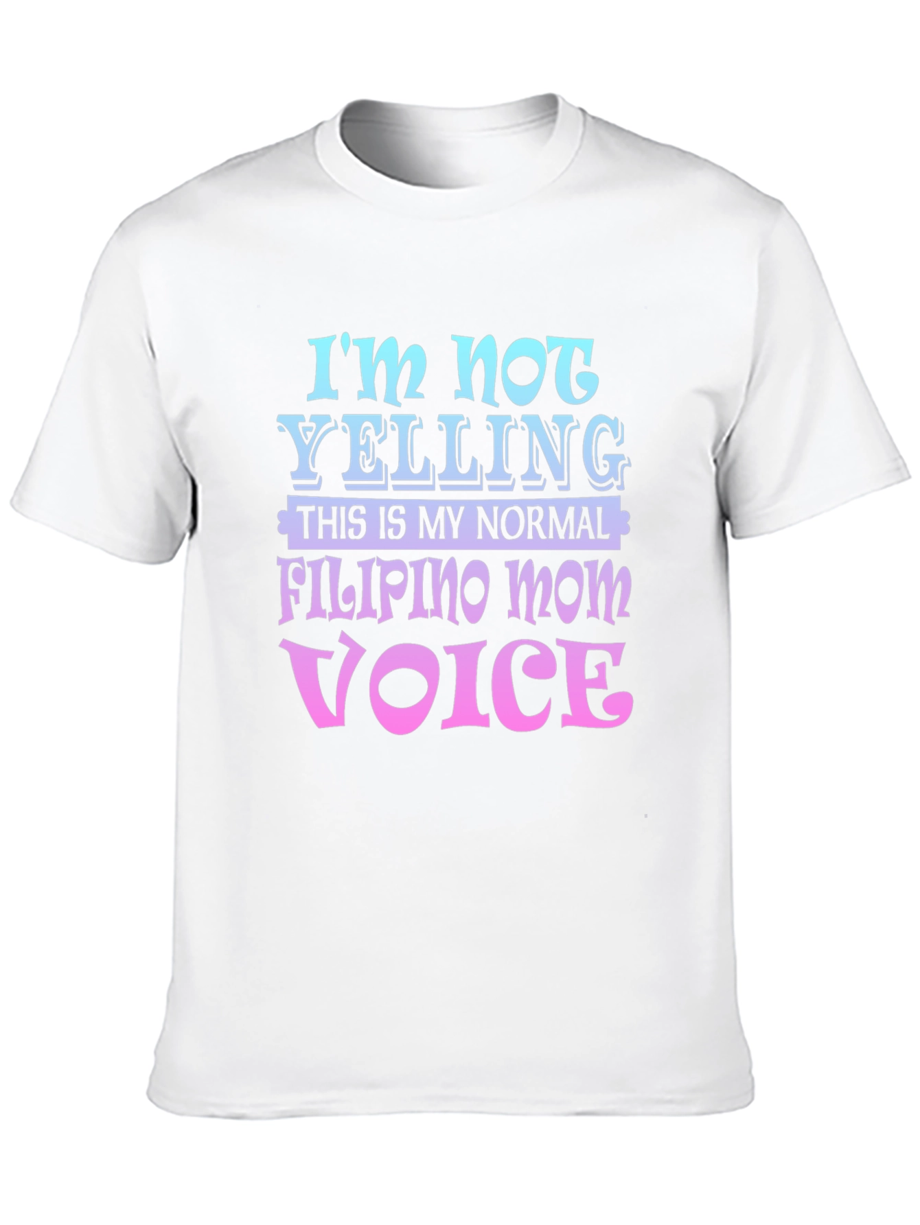 Filipino Mom Voice T-Shirt, Novelty Tee - 10