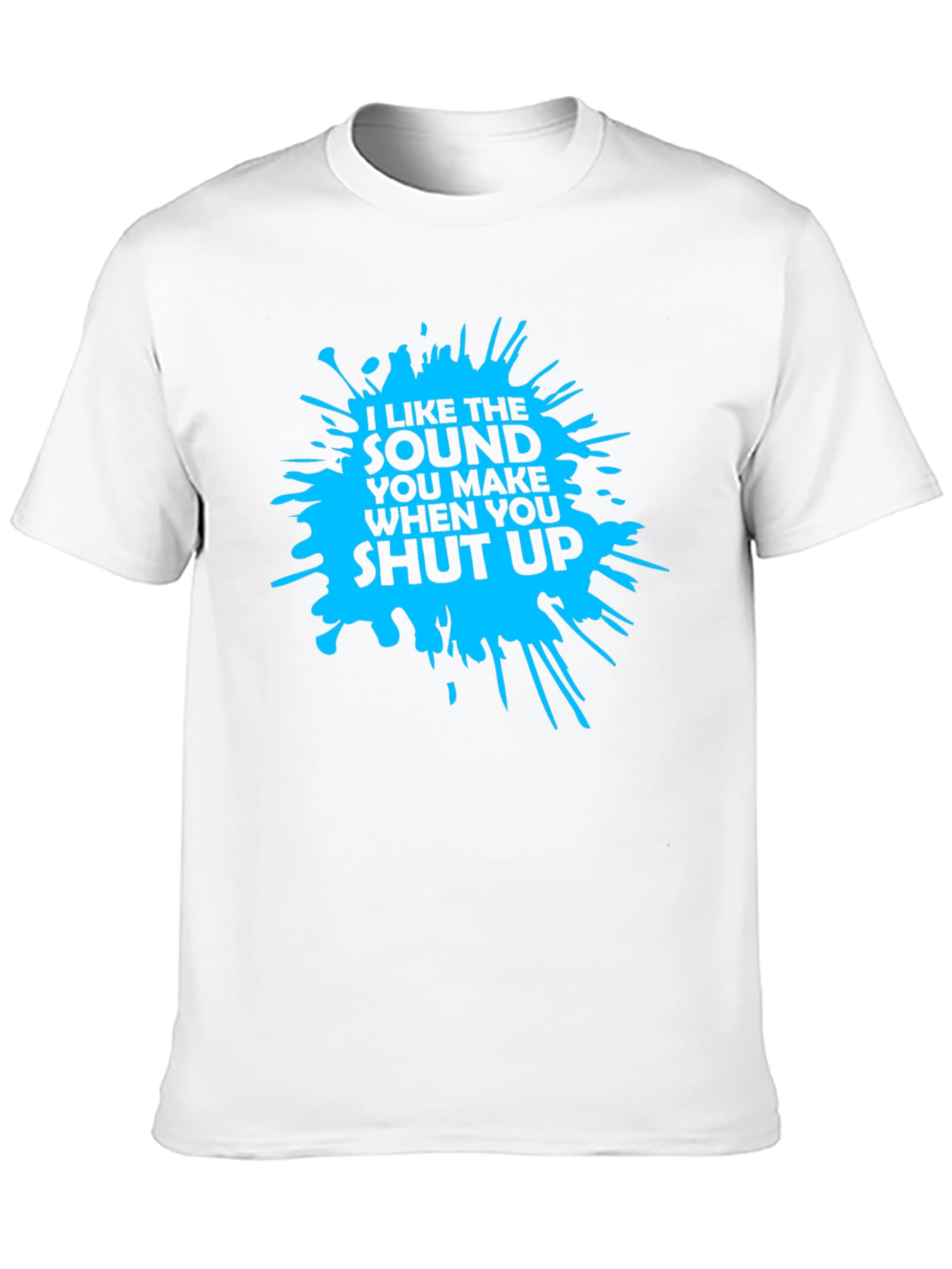 Black I Like The Sound You Make When You Shut Up T-Shirt view 10