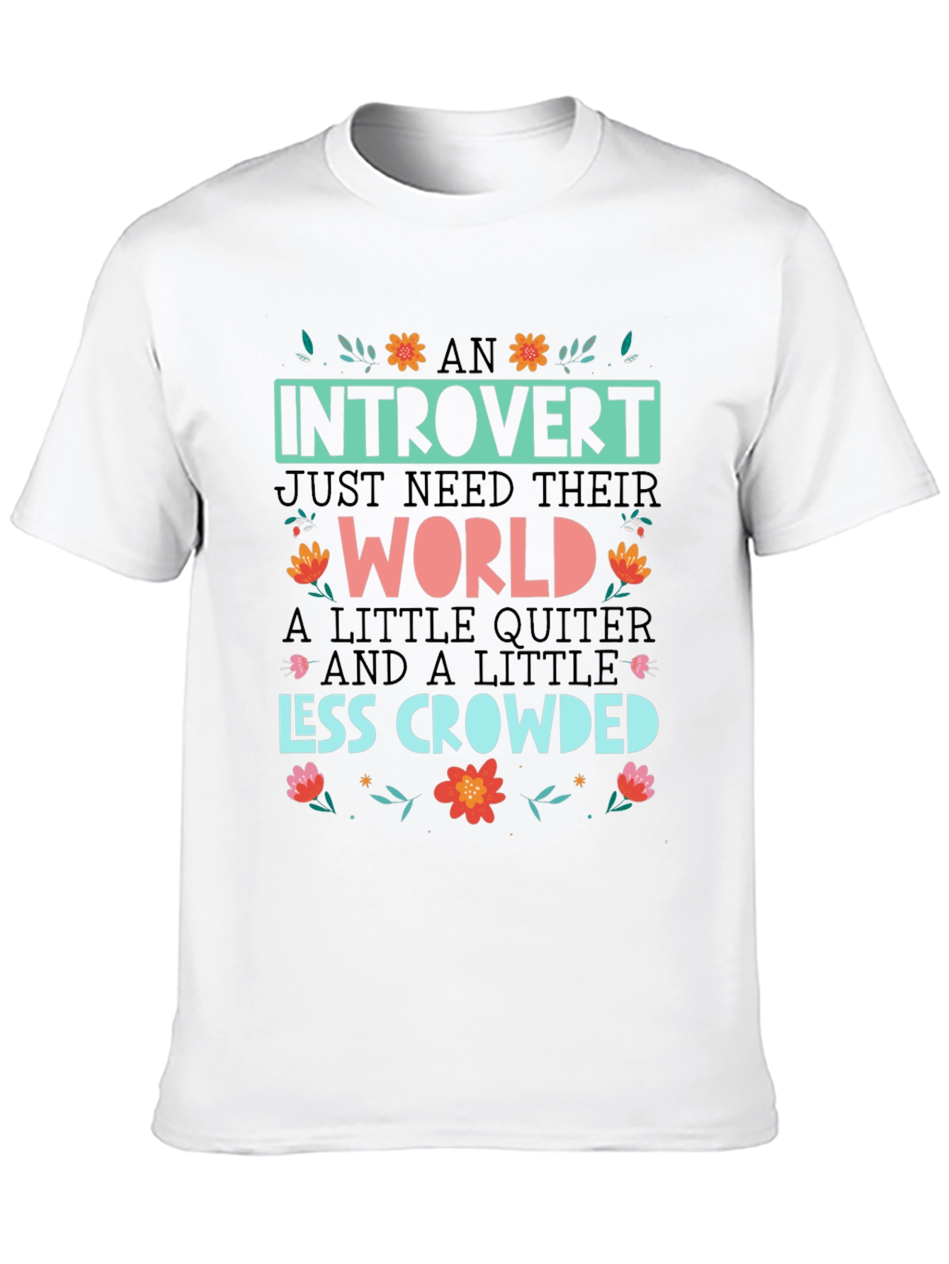 Introvert Graphic Tee - Quiet World, Less Crowded - 10