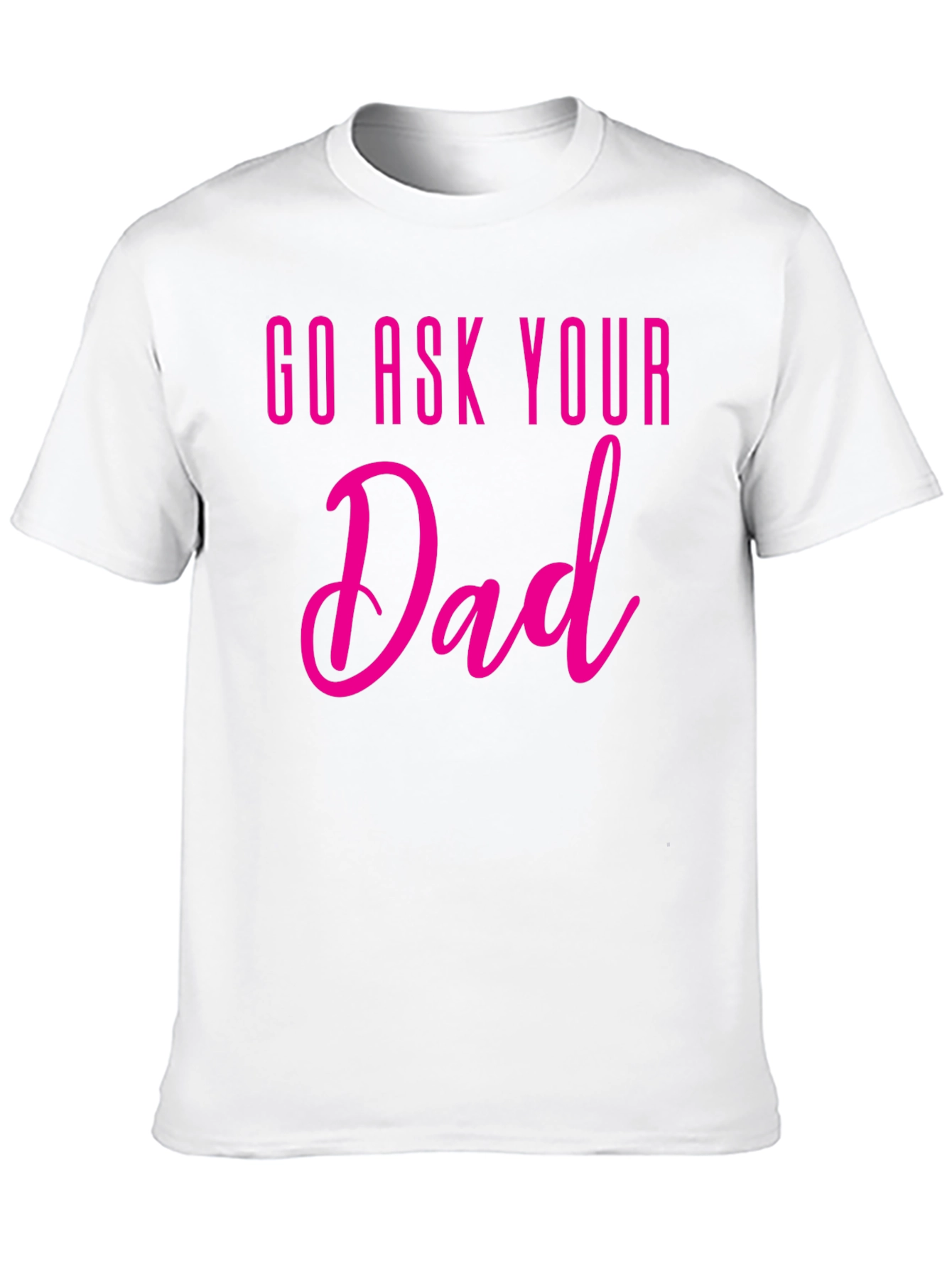 Black Go Ask Your Dad T-Shirt - Fun Family Tee view 10