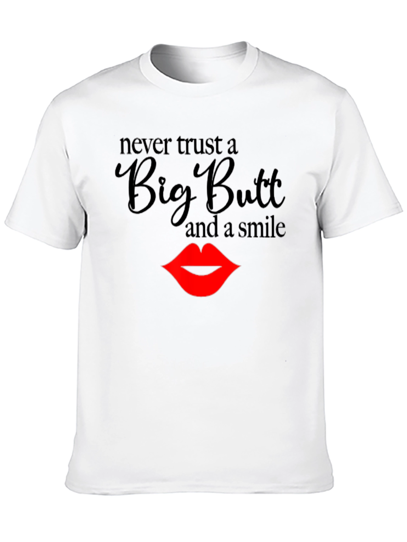 Black Never Trust a Big Butt T-Shirt view 10