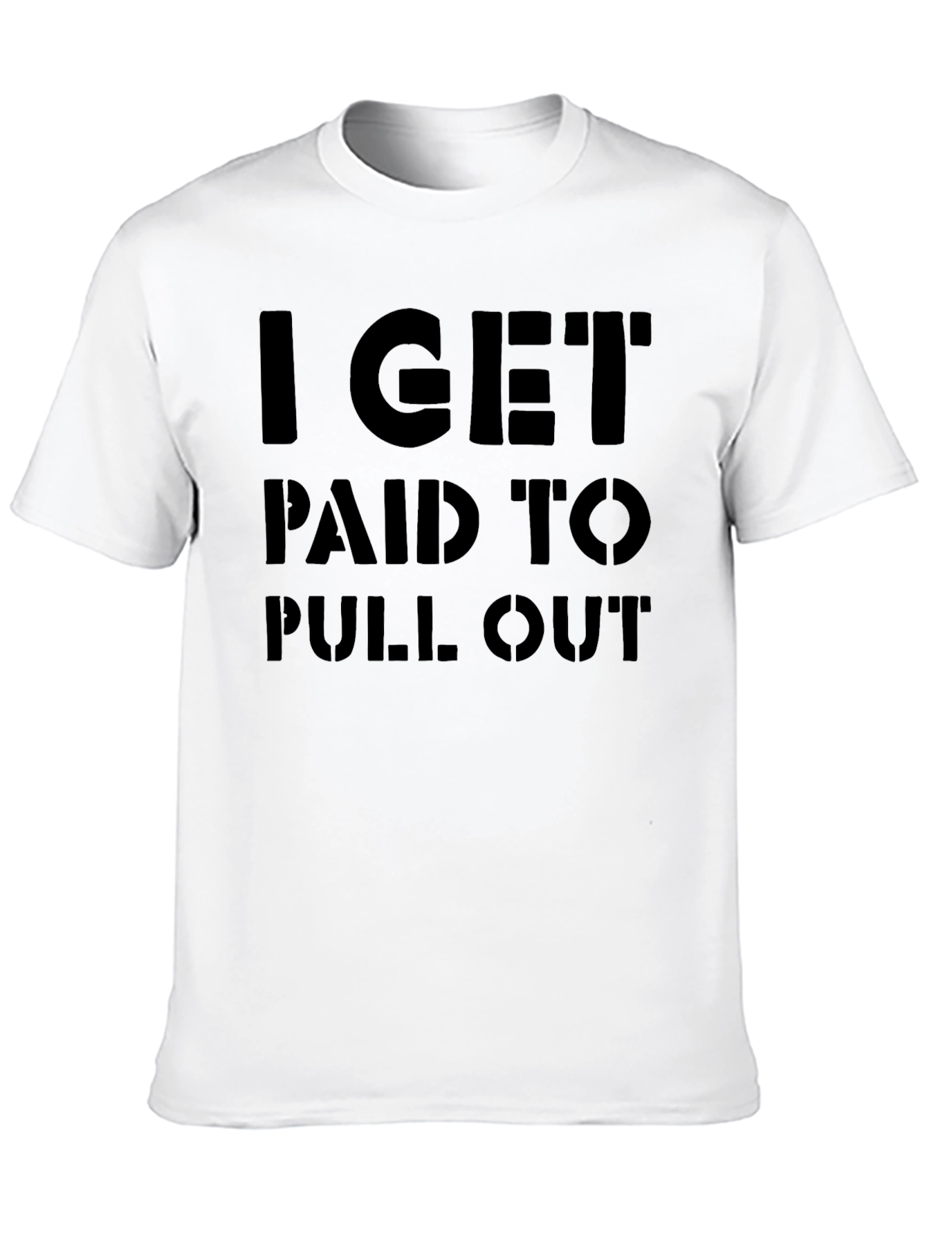 Black I Get Paid To Pull Out Funny Graphic T-Shirt view 10