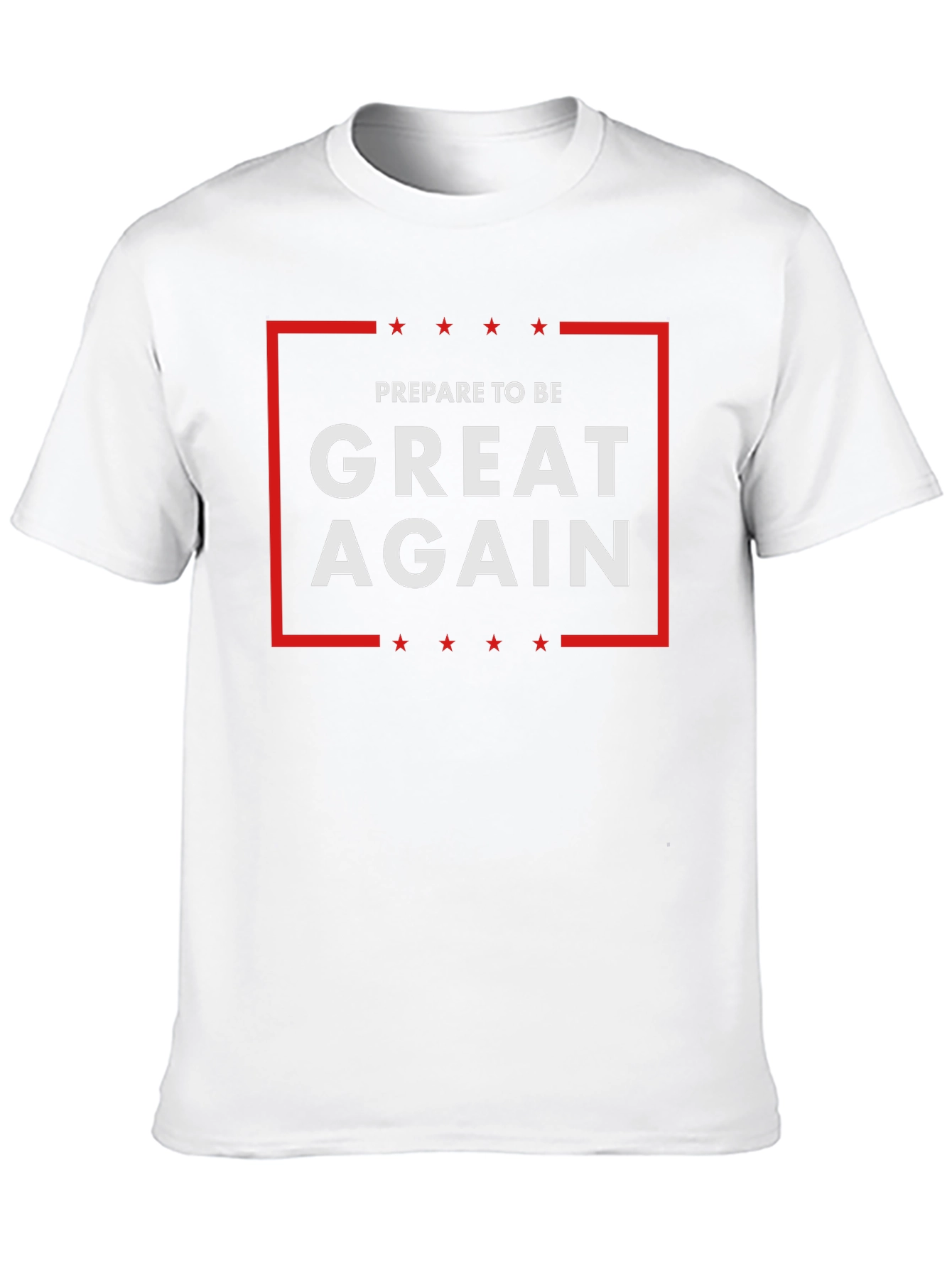 Black Prepare To Be Great Again T-Shirt view 10