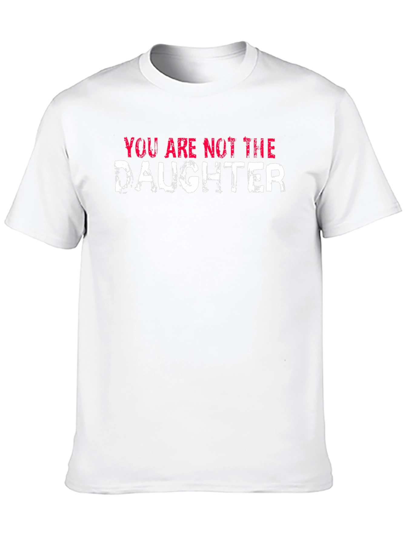 Black You Are Not the Daughter Funny Graphic Tee view 10