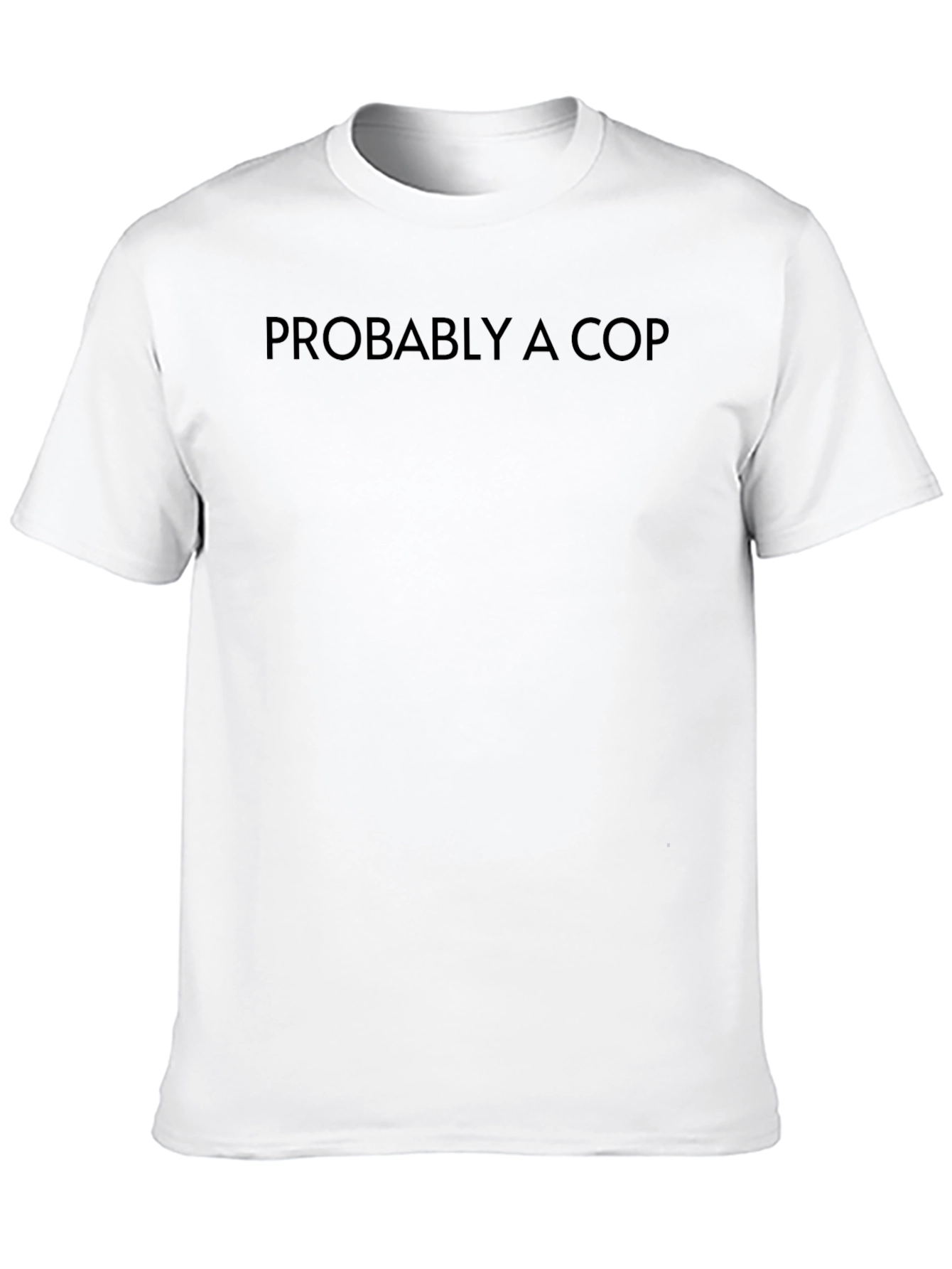 Black Probably A Cop T-Shirt - Soft Cotton Blend view 10