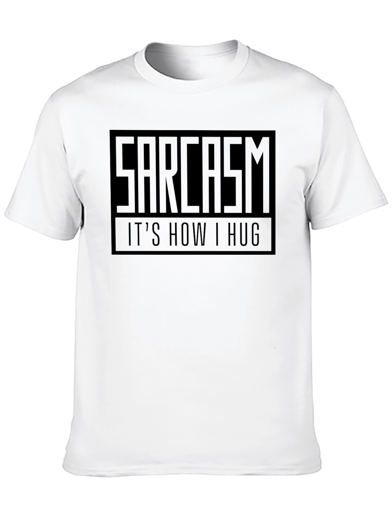 Black Sarcasm: It's How I Hug T-Shirt view 10
