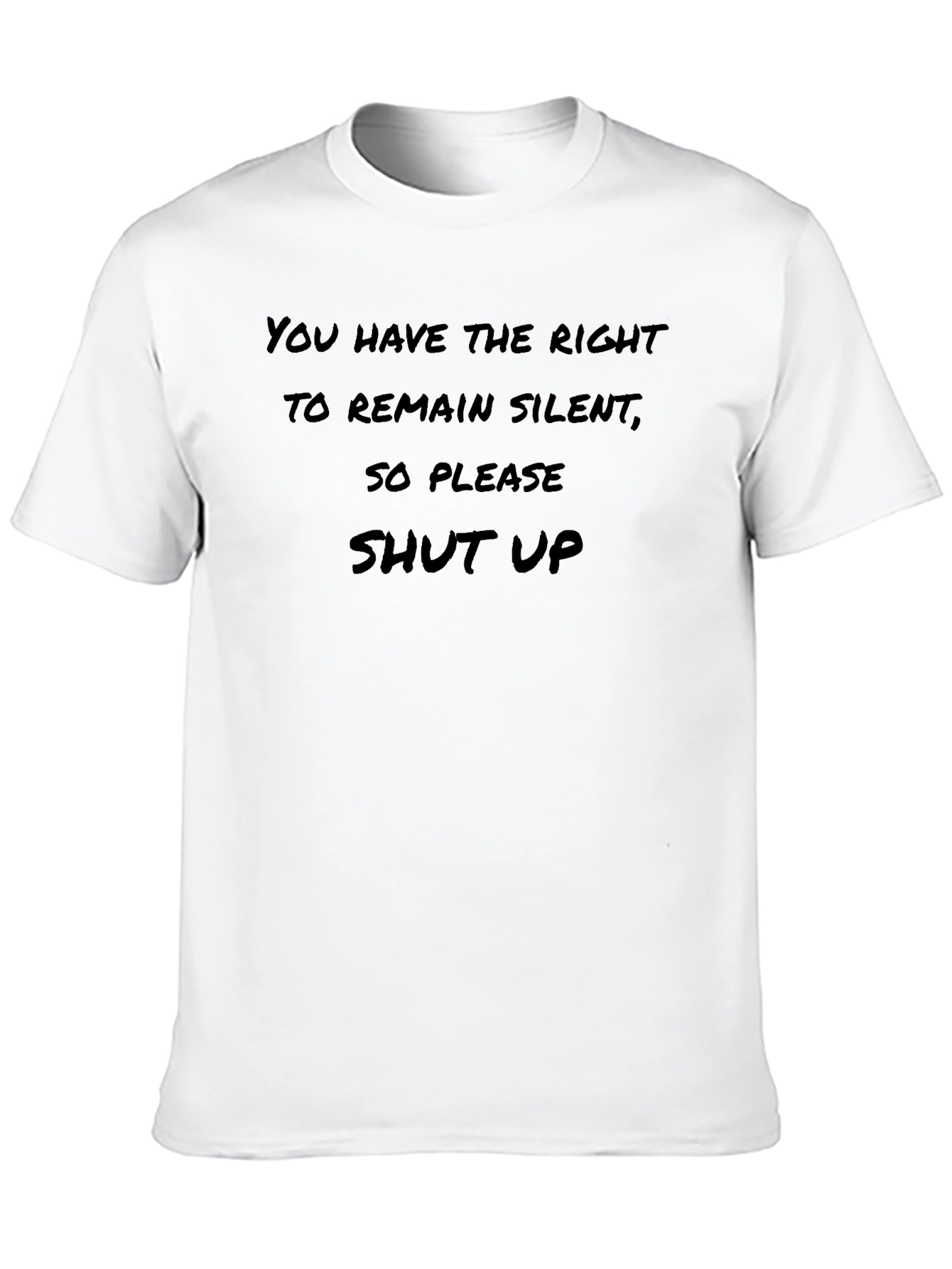 Black Funny Shut Up Sarcastic Graphic T-Shirt view 10