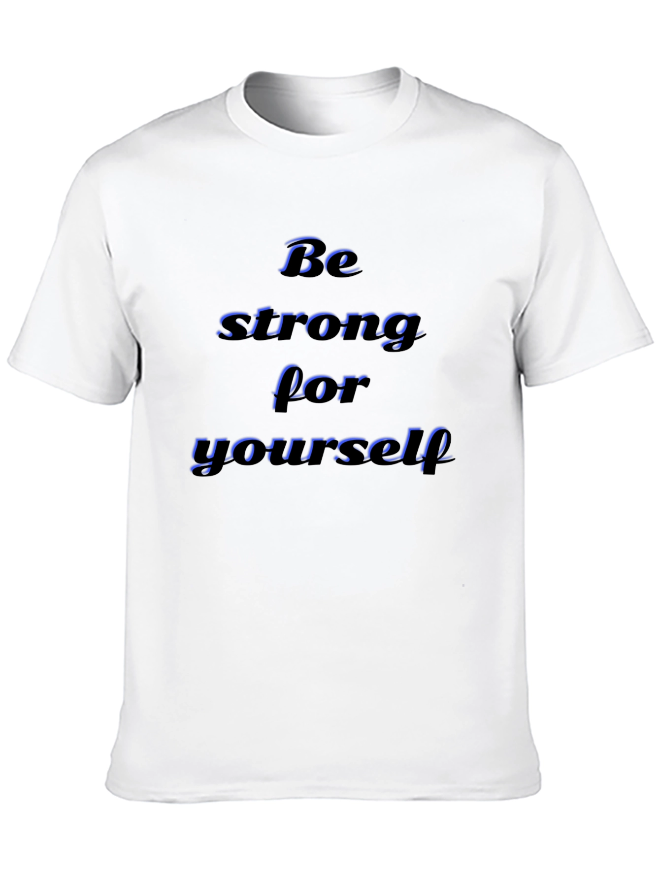 Black Be Strong For Yourself T-Shirt - Motivational Tee view 10