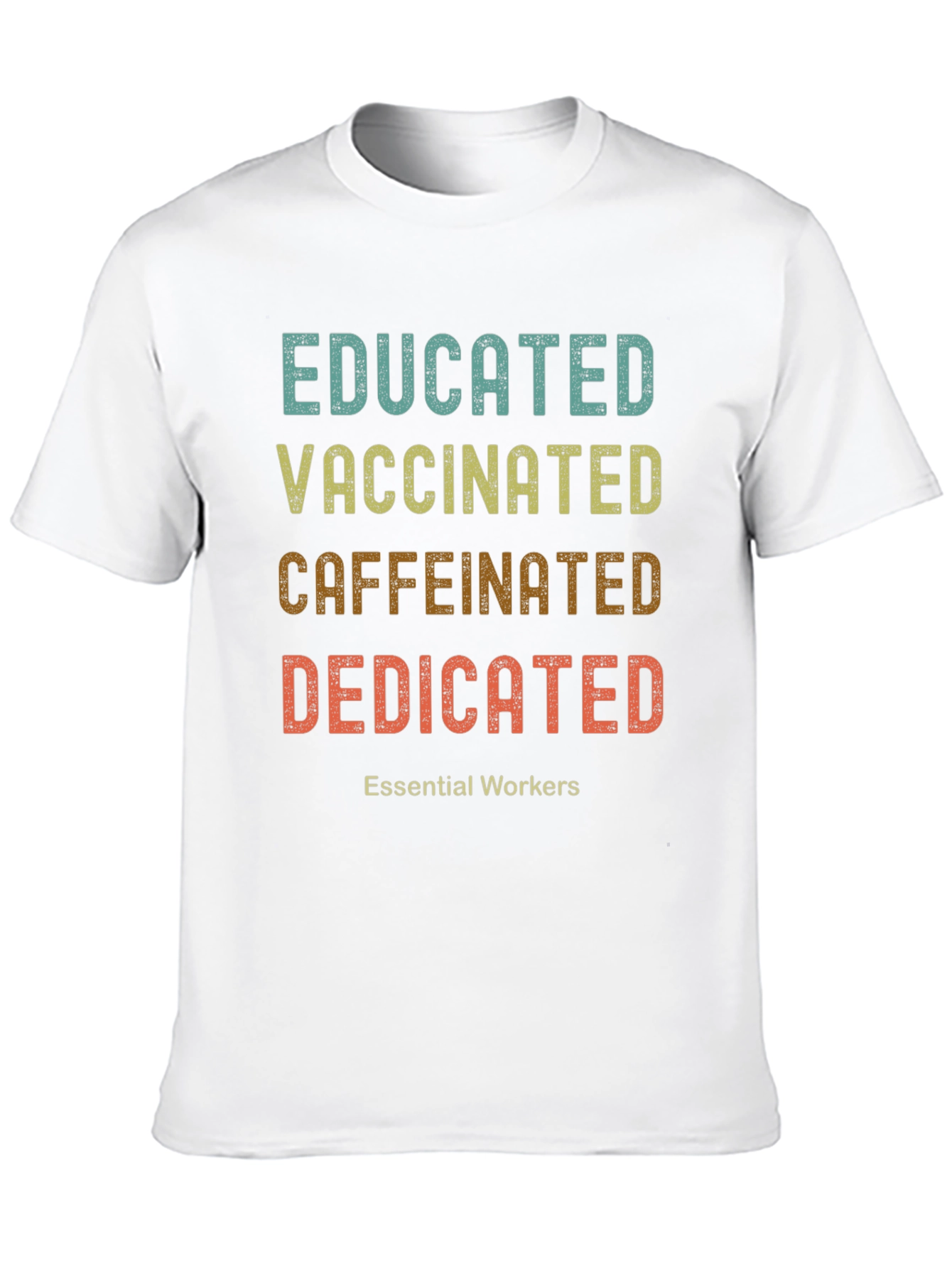 Black Educated Vaccinated Caffeinated Dedicated Essential Workers T-Shirt view 10