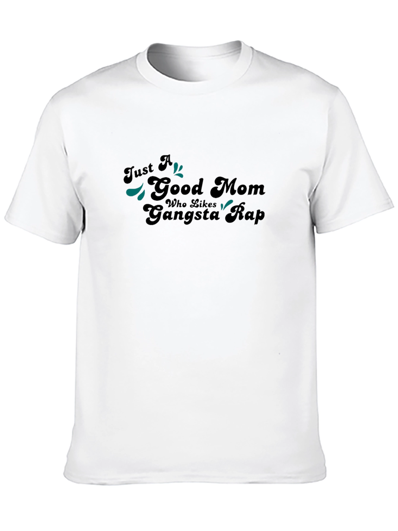 Black Just A Good Mom Gangsta Rap Black T-Shirt view 10