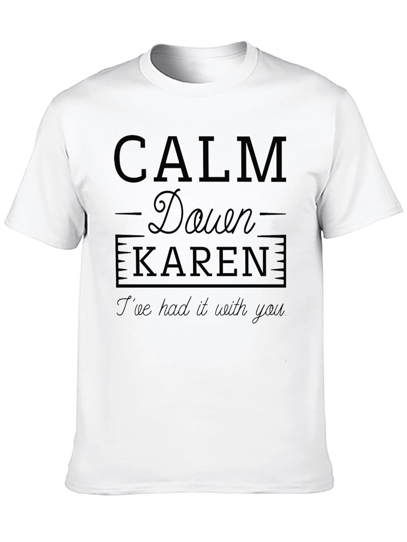 Black Calm Down Karen Men's Black Graphic T-Shirt view 10