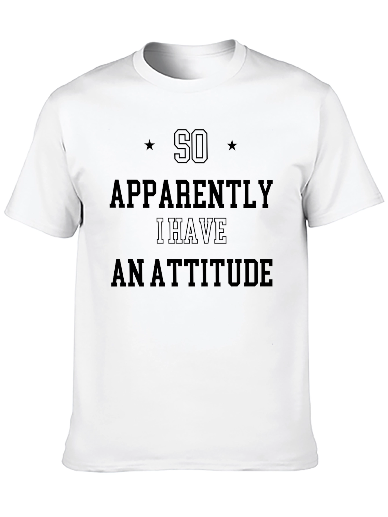 Black So Apparently I Have An Attitude T-Shirt view 10