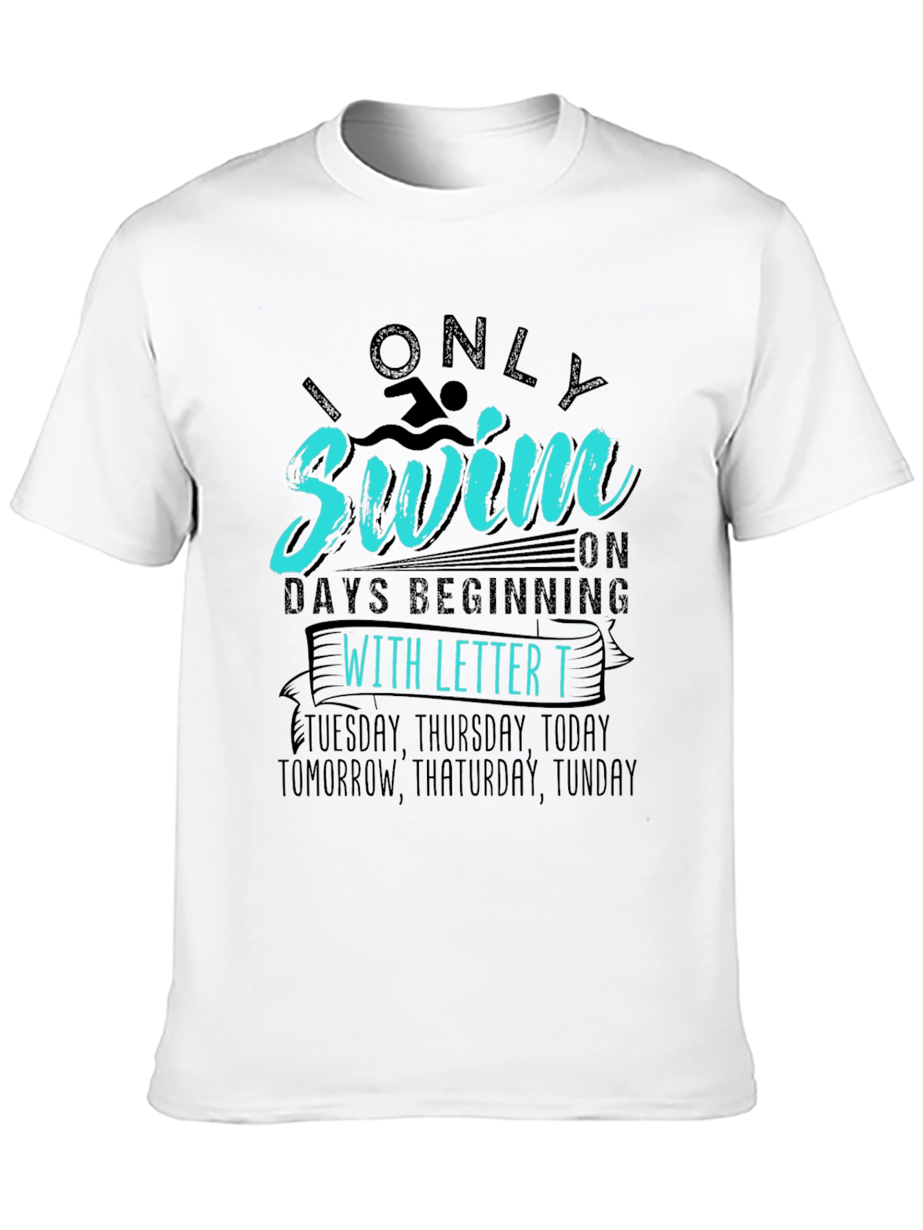 Black Funny Swimming T-Shirt - "Only Swim on Days Beginning With T" view 10