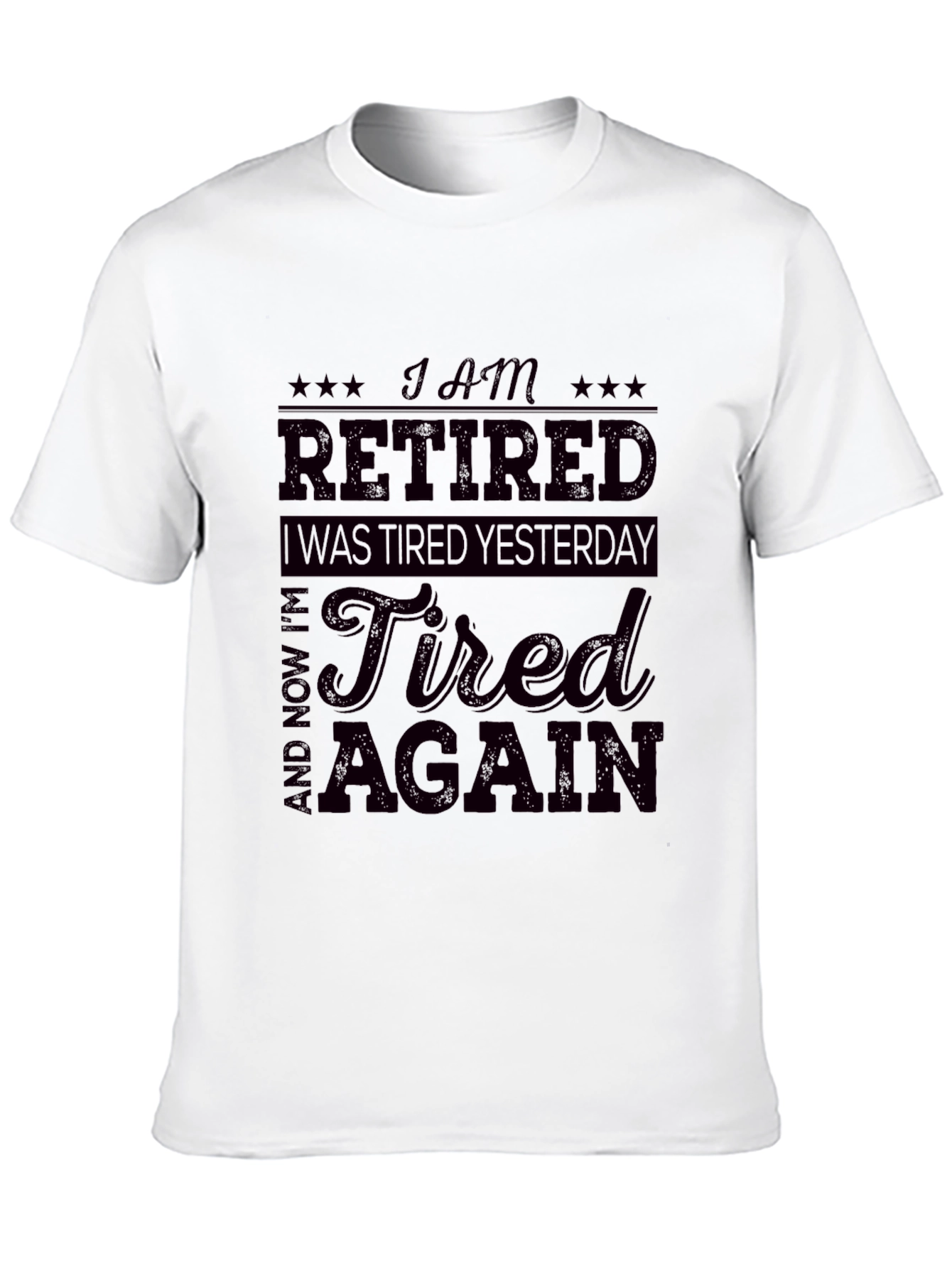 Black Funny Retired T-Shirt - I am Retired Tired Again Tee view 10
