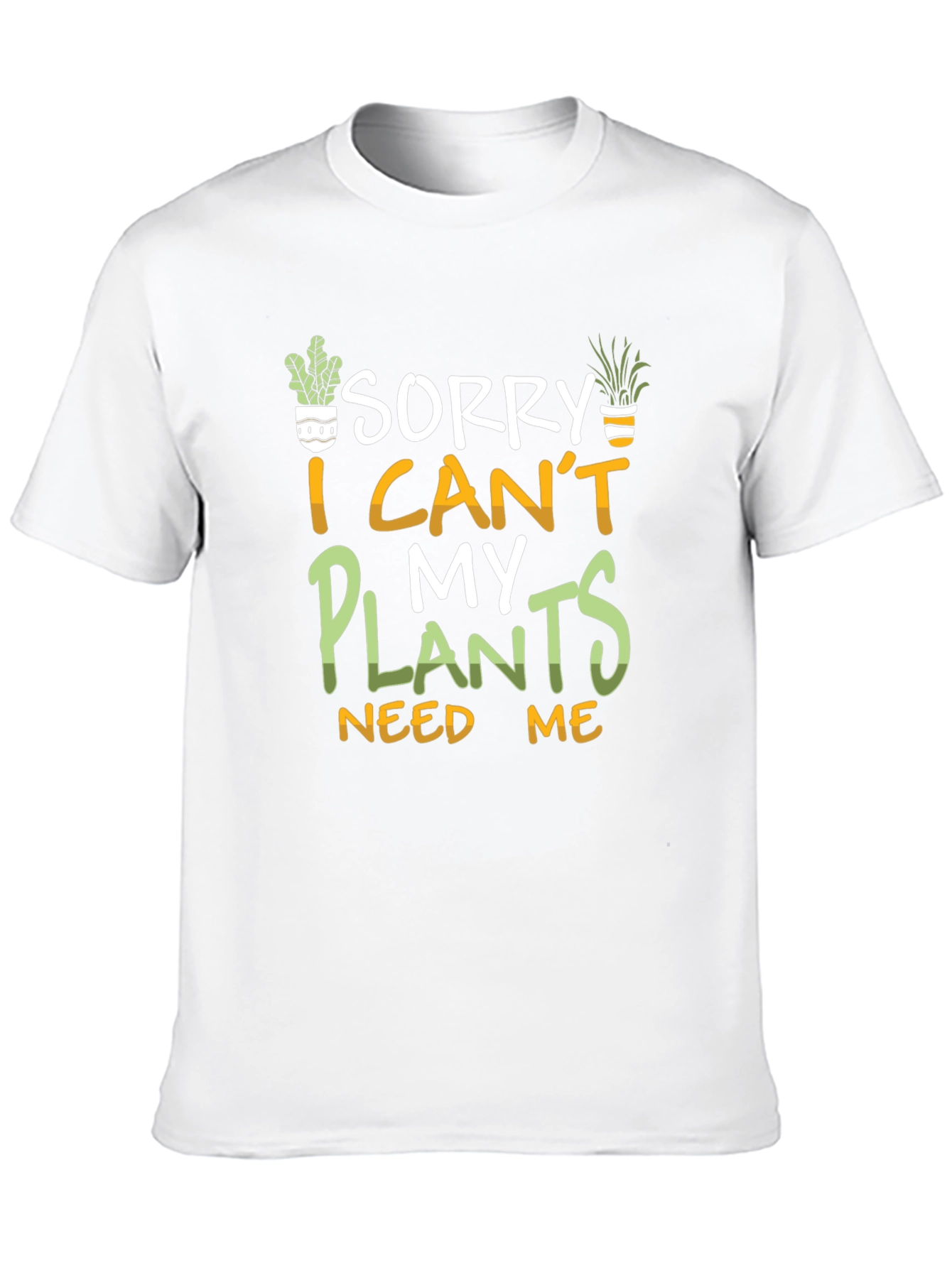 Black Sorry I Can't My Plants Need Me T-Shirt view 10